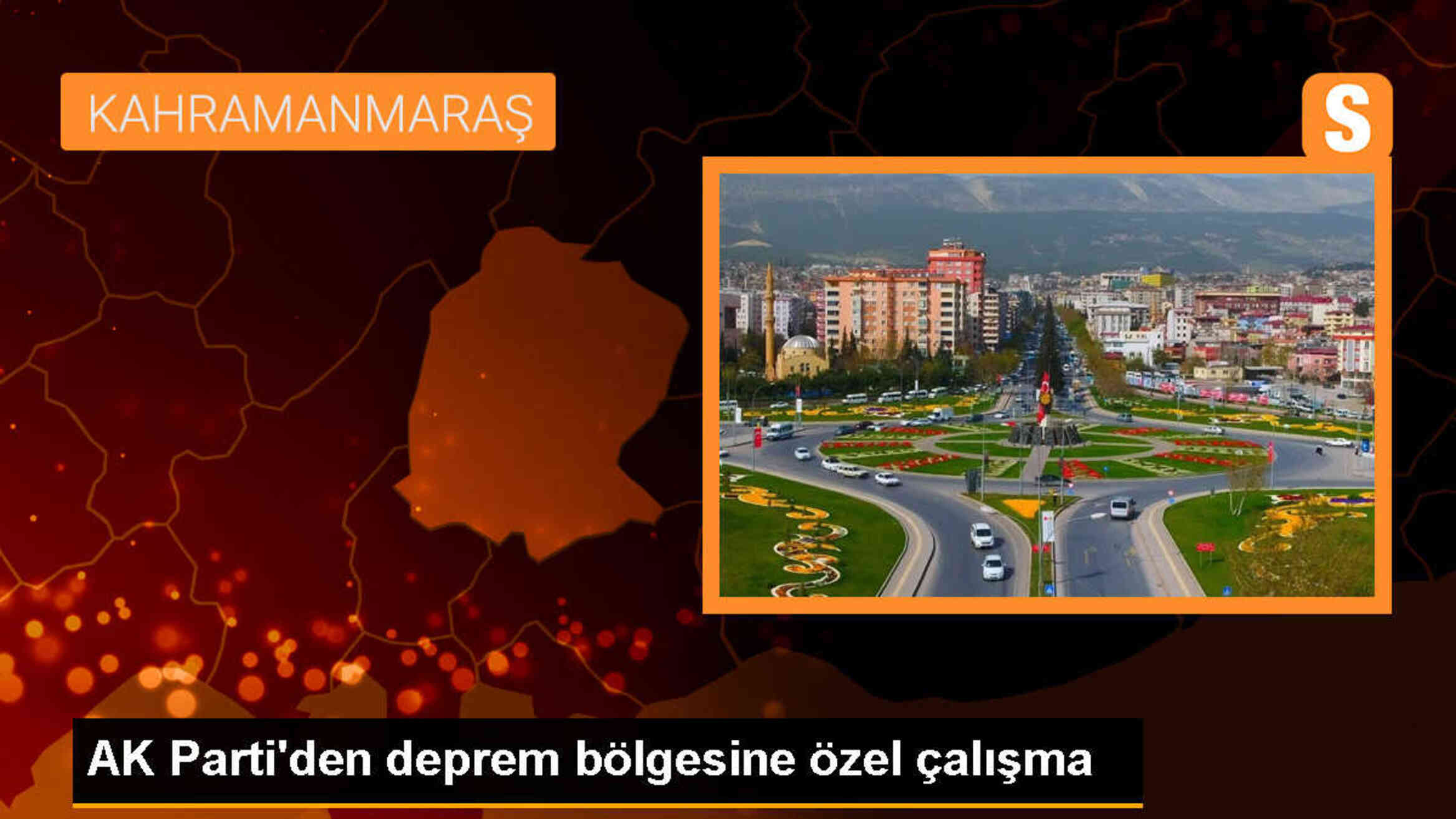 AK Parti, Kahramanmaraş deprem bölgesine özel çalışma yapacak