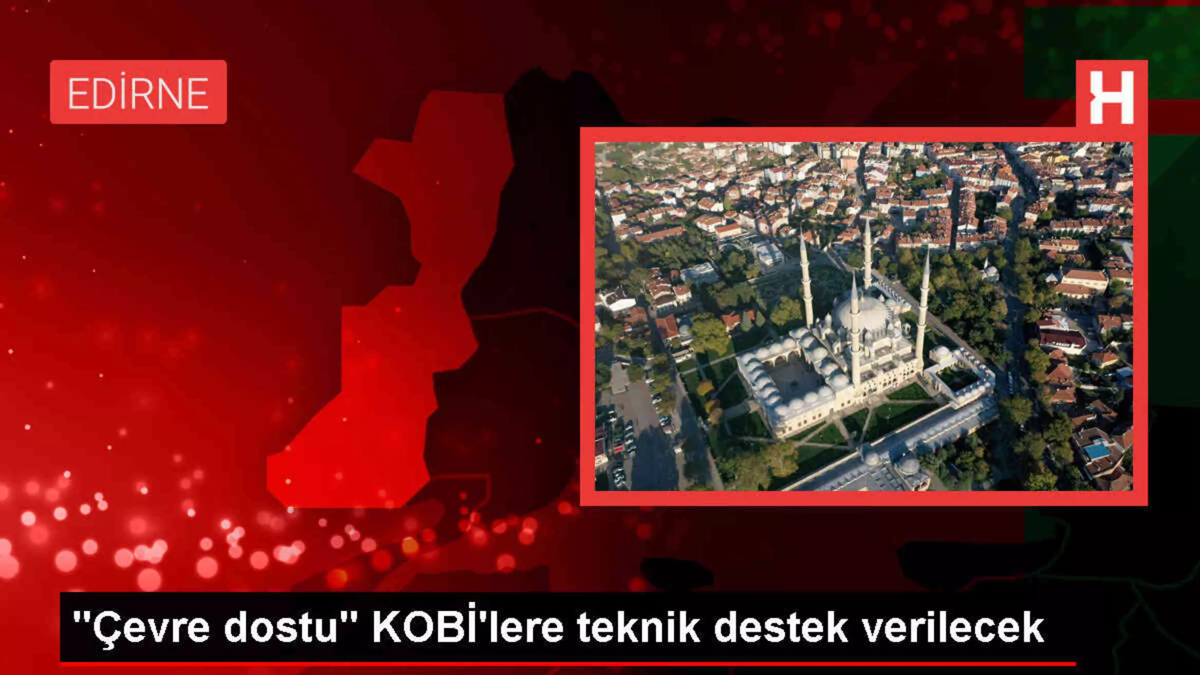 Edirne ve Kırklareli'ndeki KOBİ'lere teknik destek verilecek