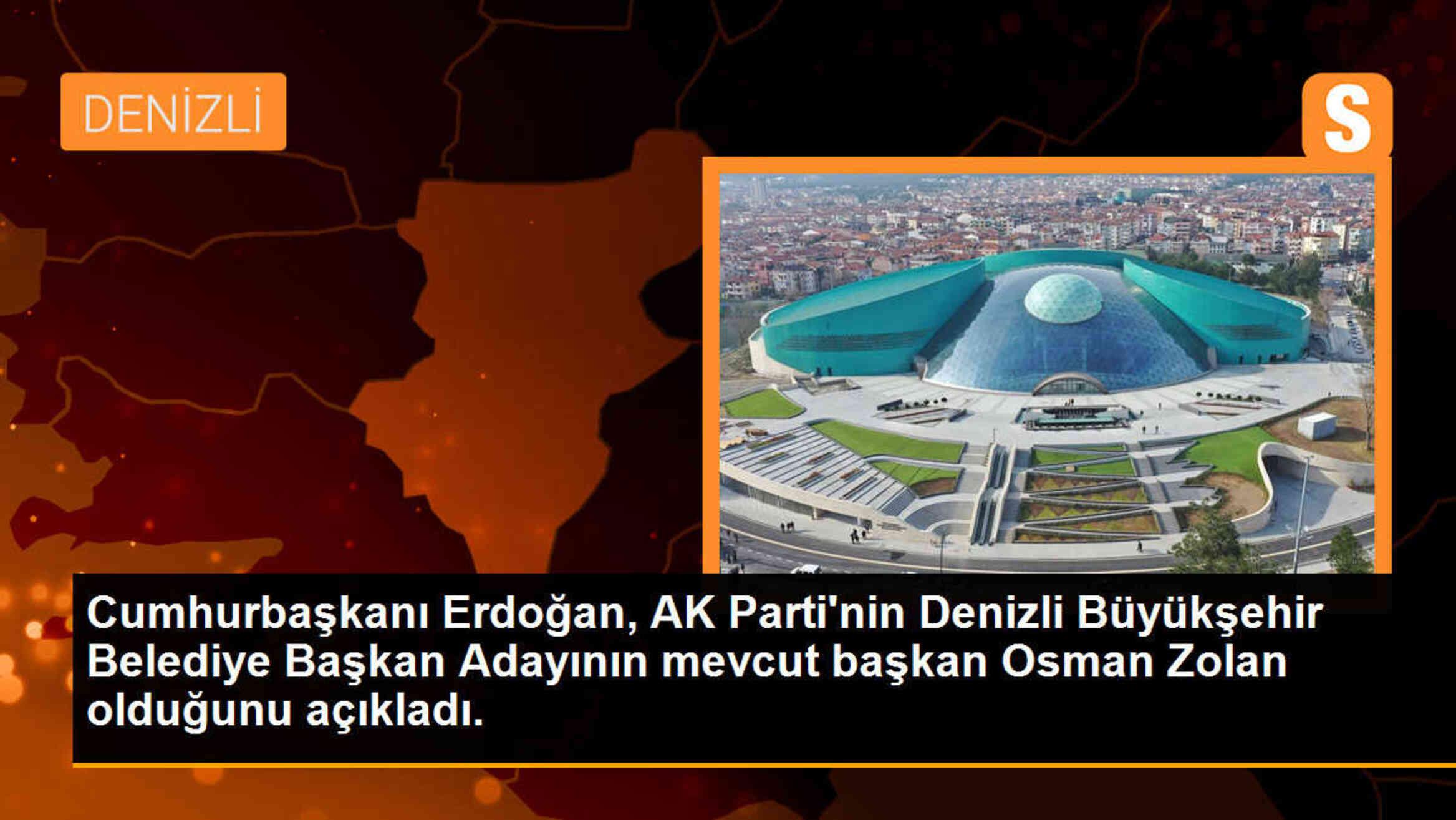 Cumhurbaşkanı Erdoğan, AK Parti\'nin Denizli Büyükşehir Belediye Başkan Adayını Açıkladı