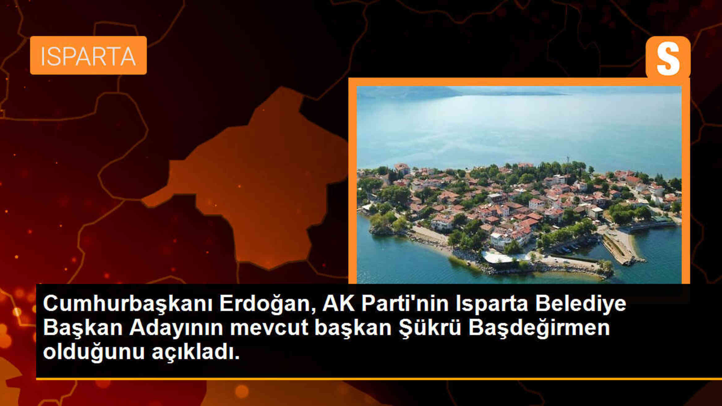 Cumhurbaşkanı Erdoğan, AK Parti\'nin Isparta Belediye Başkan Adayını açıkladı