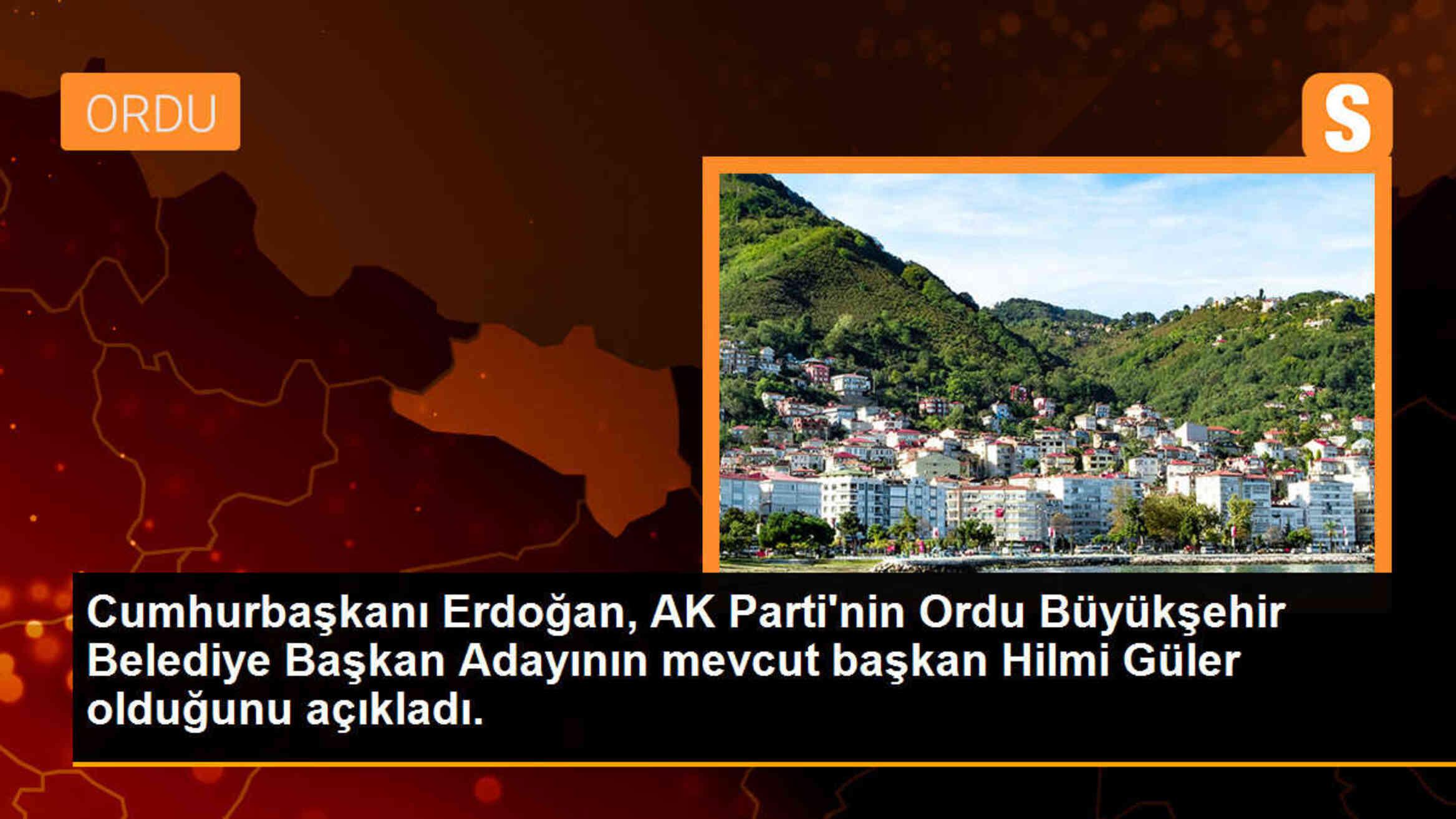 Cumhurbaşkanı Erdoğan, AK Parti\'nin Ordu Büyükşehir Belediye Başkan Adayını açıkladı