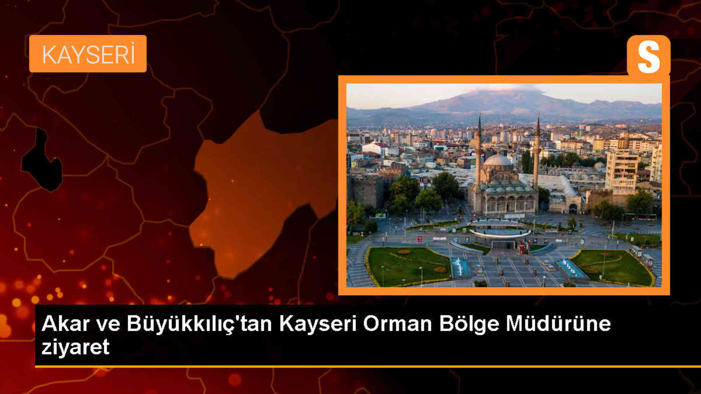 TBMM Milli Savunma Komisyonu Başkanı Hulusi Akar ve Büyükşehir Belediye Başkanı Memduh Büyükkılıç, Kayseri Orman Bölge Müdürü İsa Çapkın\'ı ziyaret etti