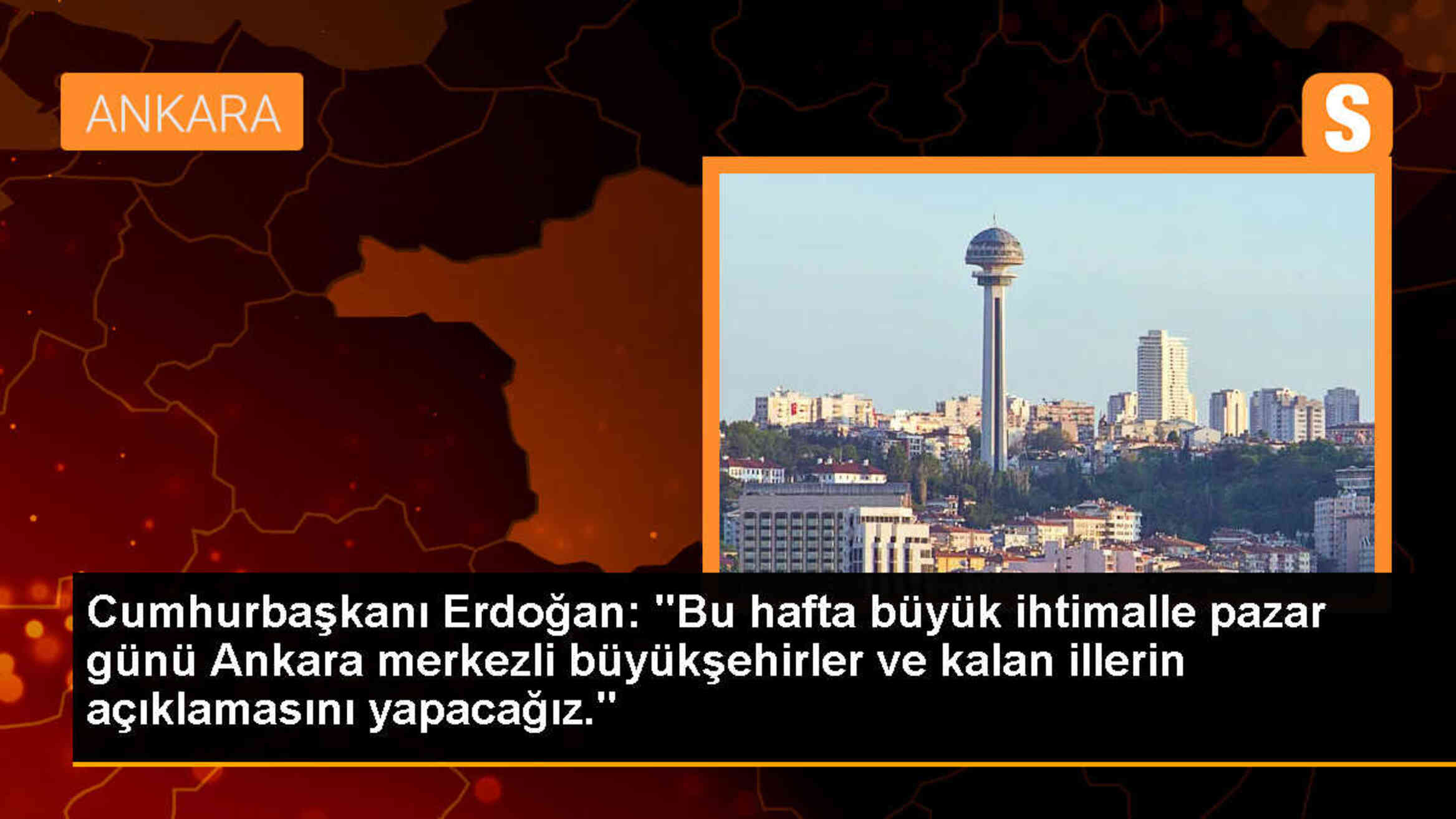 Cumhurbaşkanı Erdoğan, büyükşehirlerin ve diğer illerin açıklamasını bu hafta yapacak