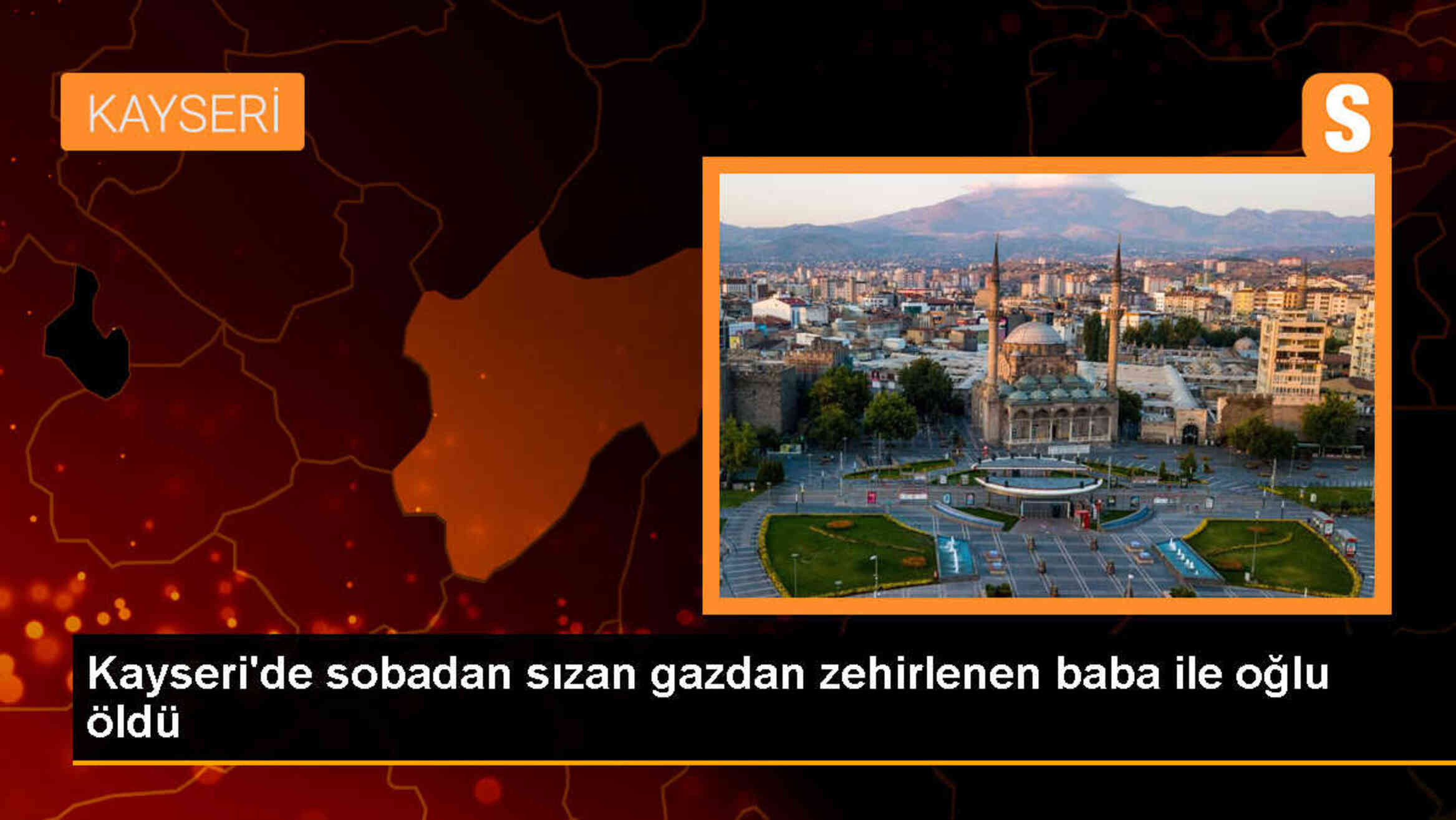 Kayseri\'de Sobadan Sızan Gazdan Zehirlenen Baba ve Oğlu Hayatını Kaybetti