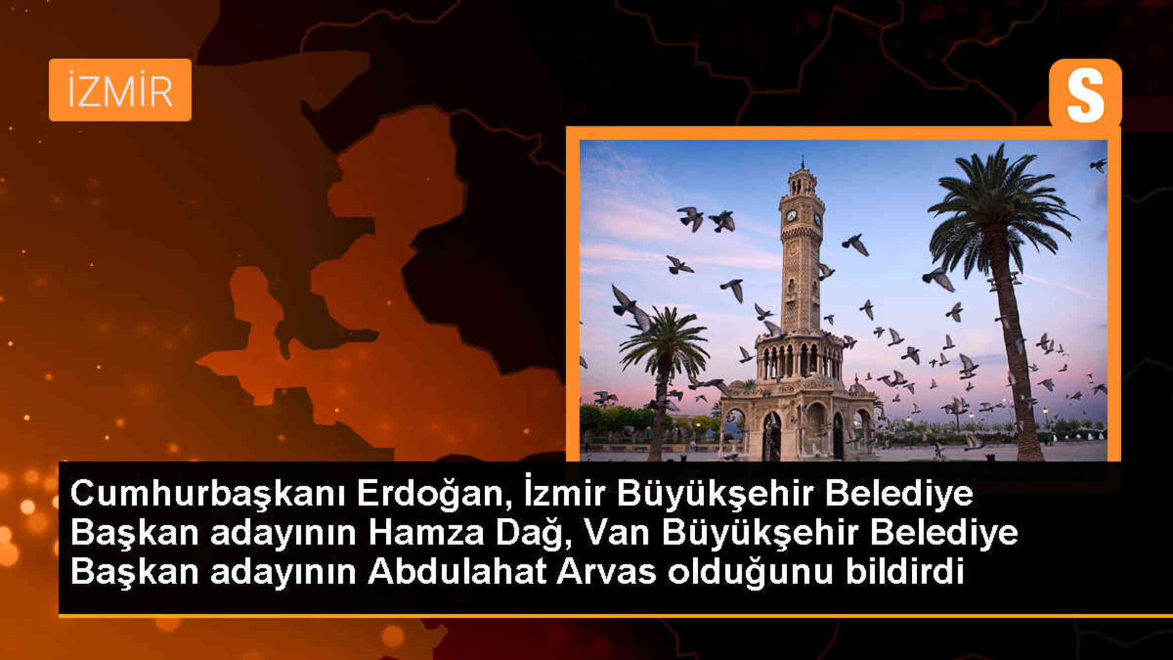 Erdoğan, İzmir ve Van Büyükşehir Belediye Başkan adaylarını açıkladı