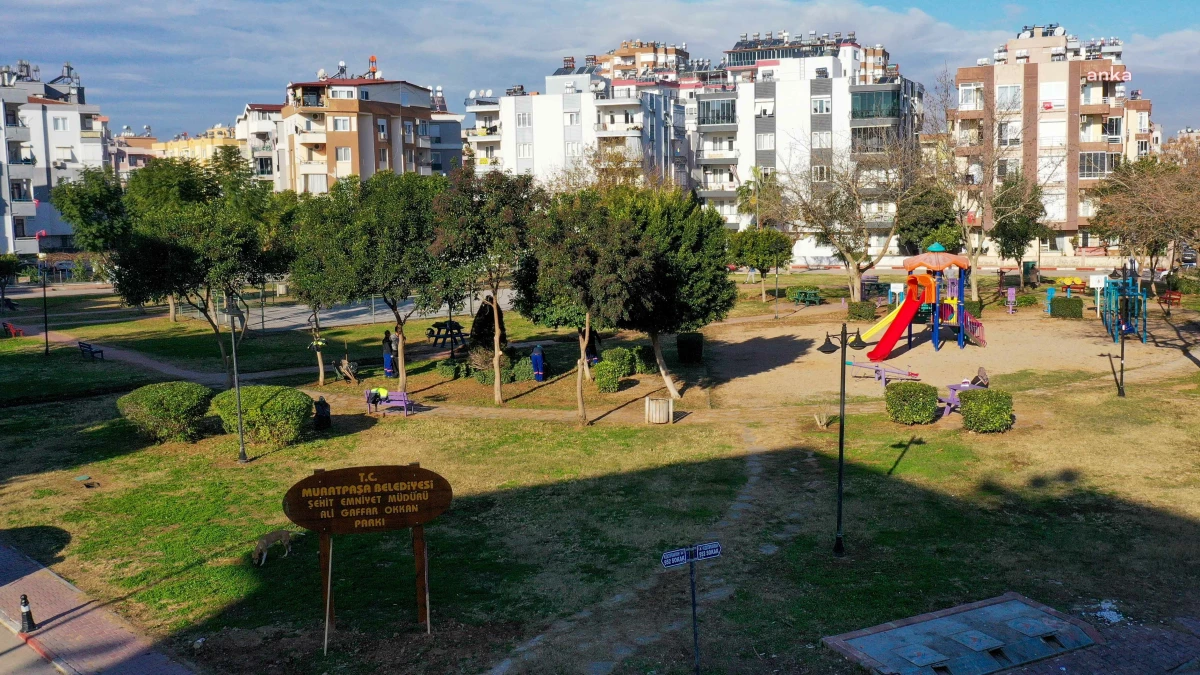Muratpaşa Belediyesi, Ali Gaffar Okkan Parkı\'nın açılışını Adalet ve Demokrasi Haftası\'nda yapacak