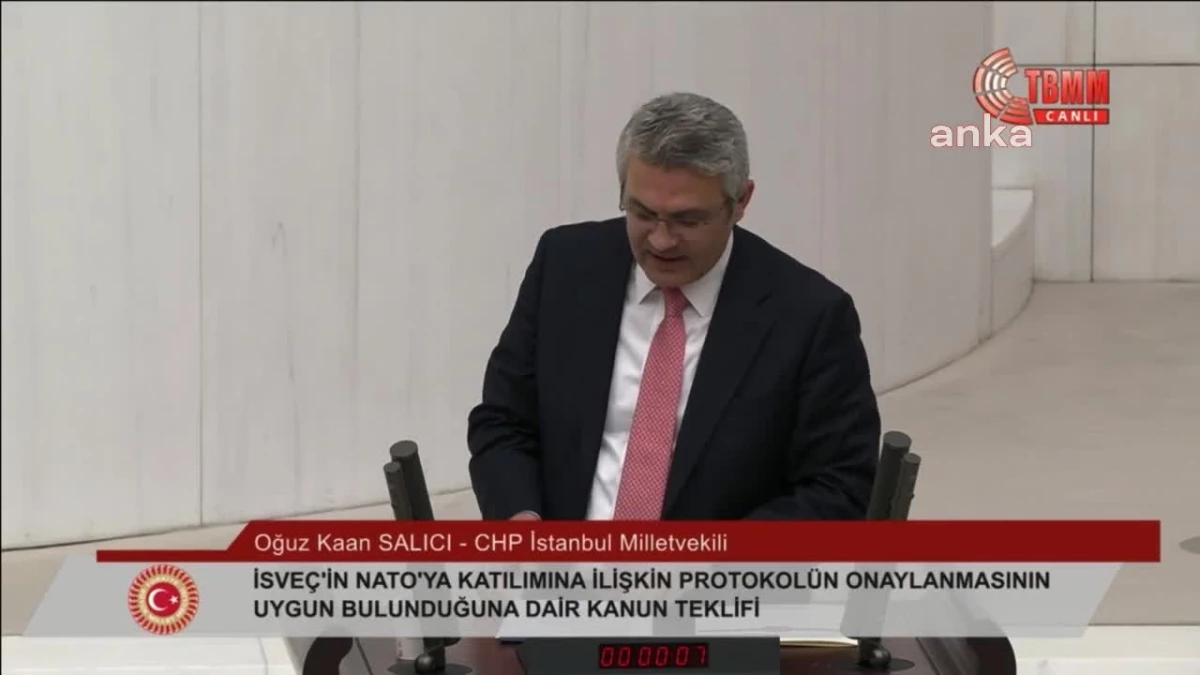 CHP İstanbul Milletvekili Oğuz Kaan Salıcı, İsveç\'in NATO\'ya katılımına \'evet\' diyeceğiz