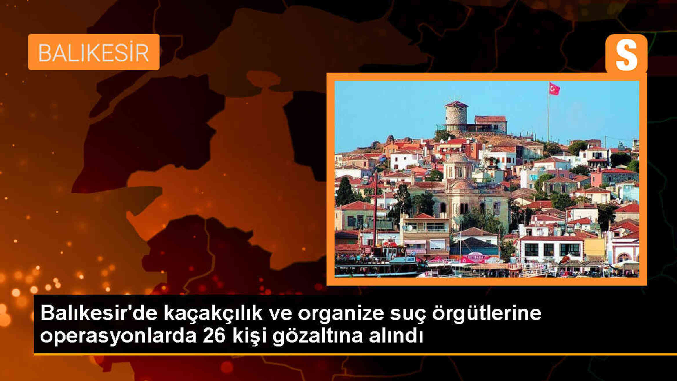 Balıkesir\'de Kaçakçılık ve Organize Suç Operasyonunda 26 Şüpheli Yakalandı