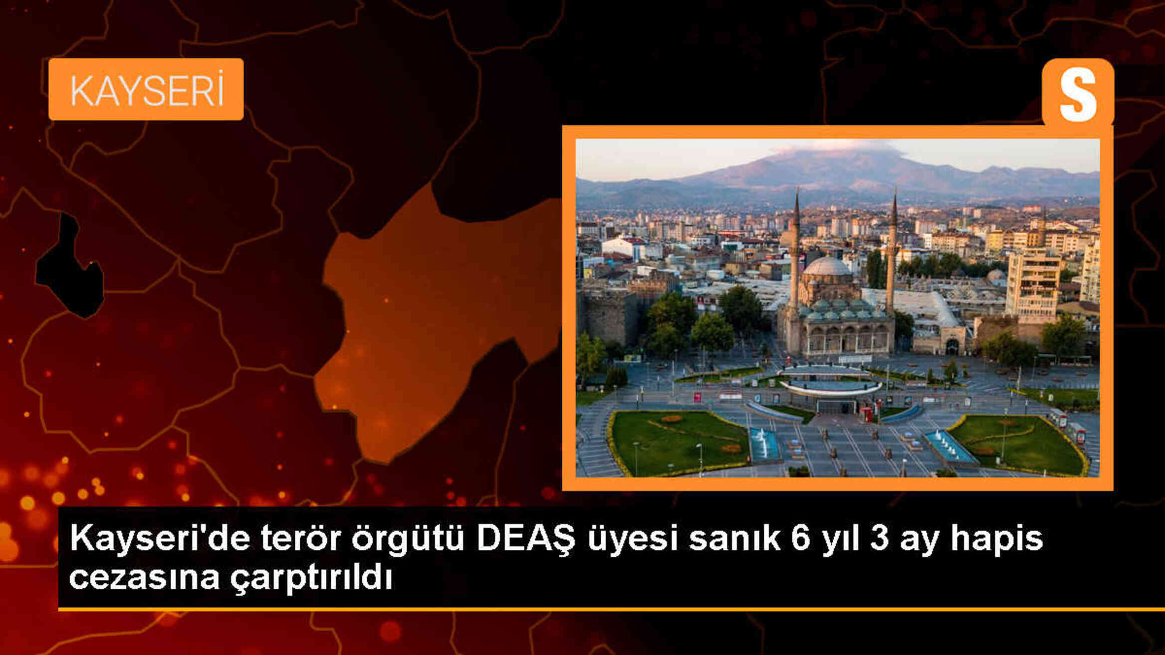 Kayseri\'de DEAŞ Üyesine Hapis Cezası