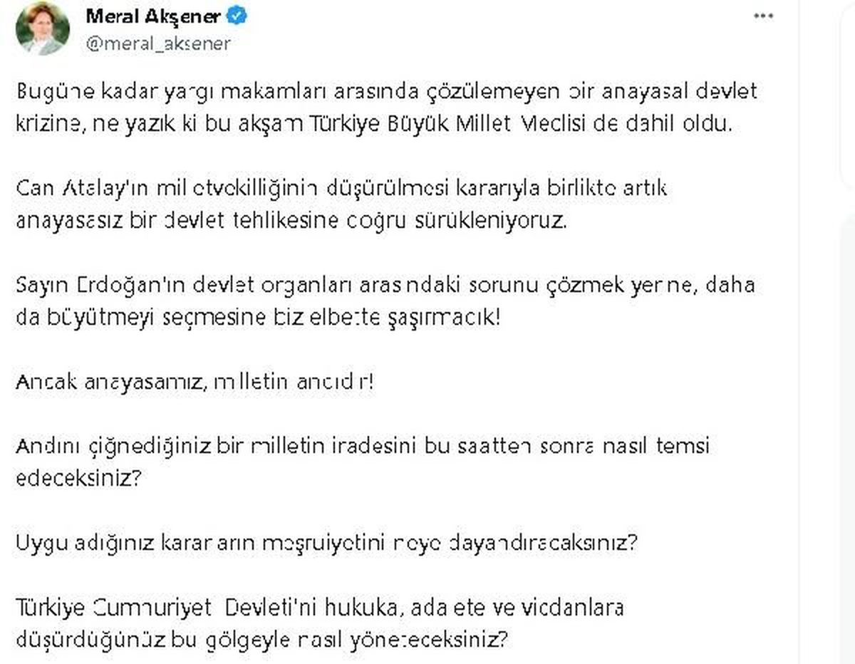Meral Akşener: Can Atalay\'ın milletvekilliğinin düşürülmesi anayasasız bir devlet tehlikesine yol açıyor