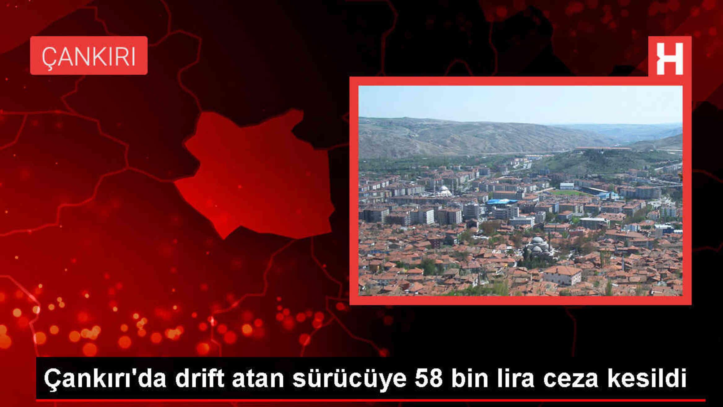 Çankırı'da drift atan sürücüye 58 bin 137 lira ceza