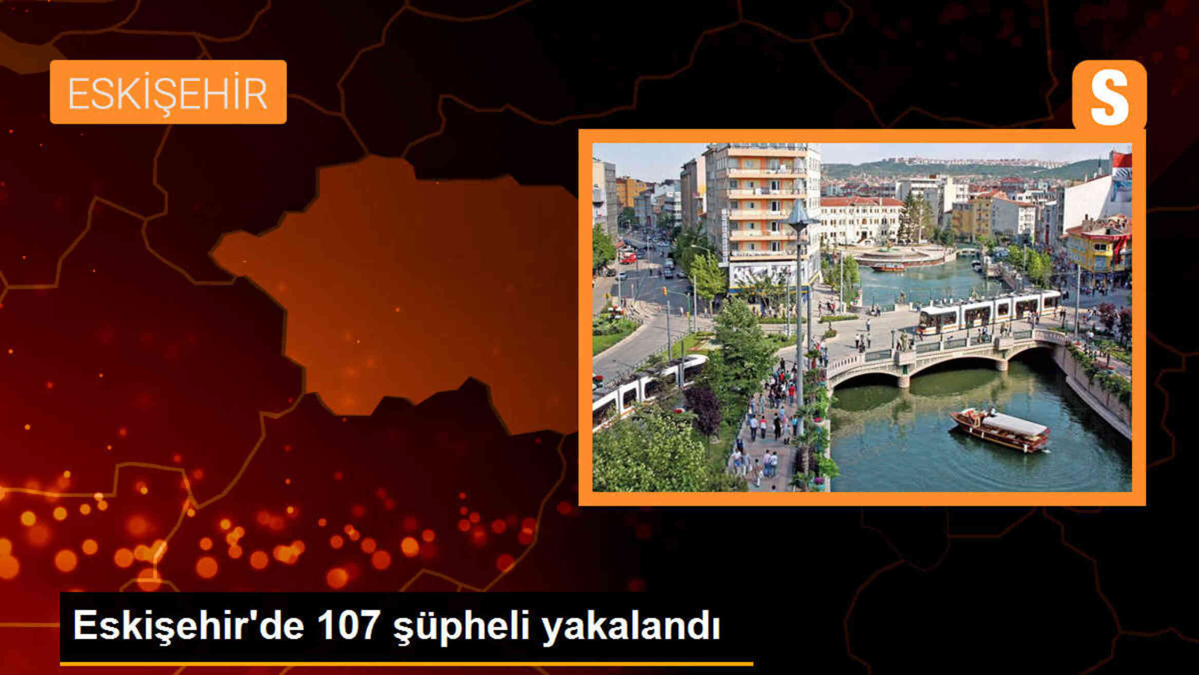 Eskişehir\'de 107 şüpheli yakalandı, aralarında hapis cezası bulunan 33 kişi de var