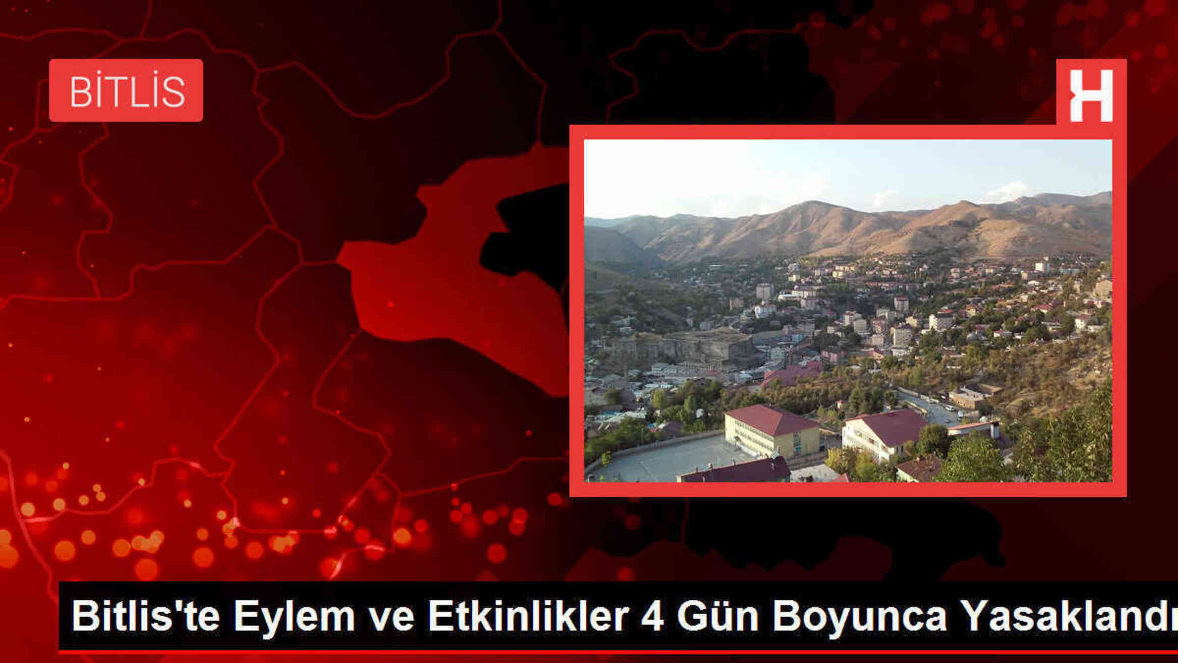 Bitlis'te 4 Gün Boyunca Eylem ve Etkinlikler Yasaklandı