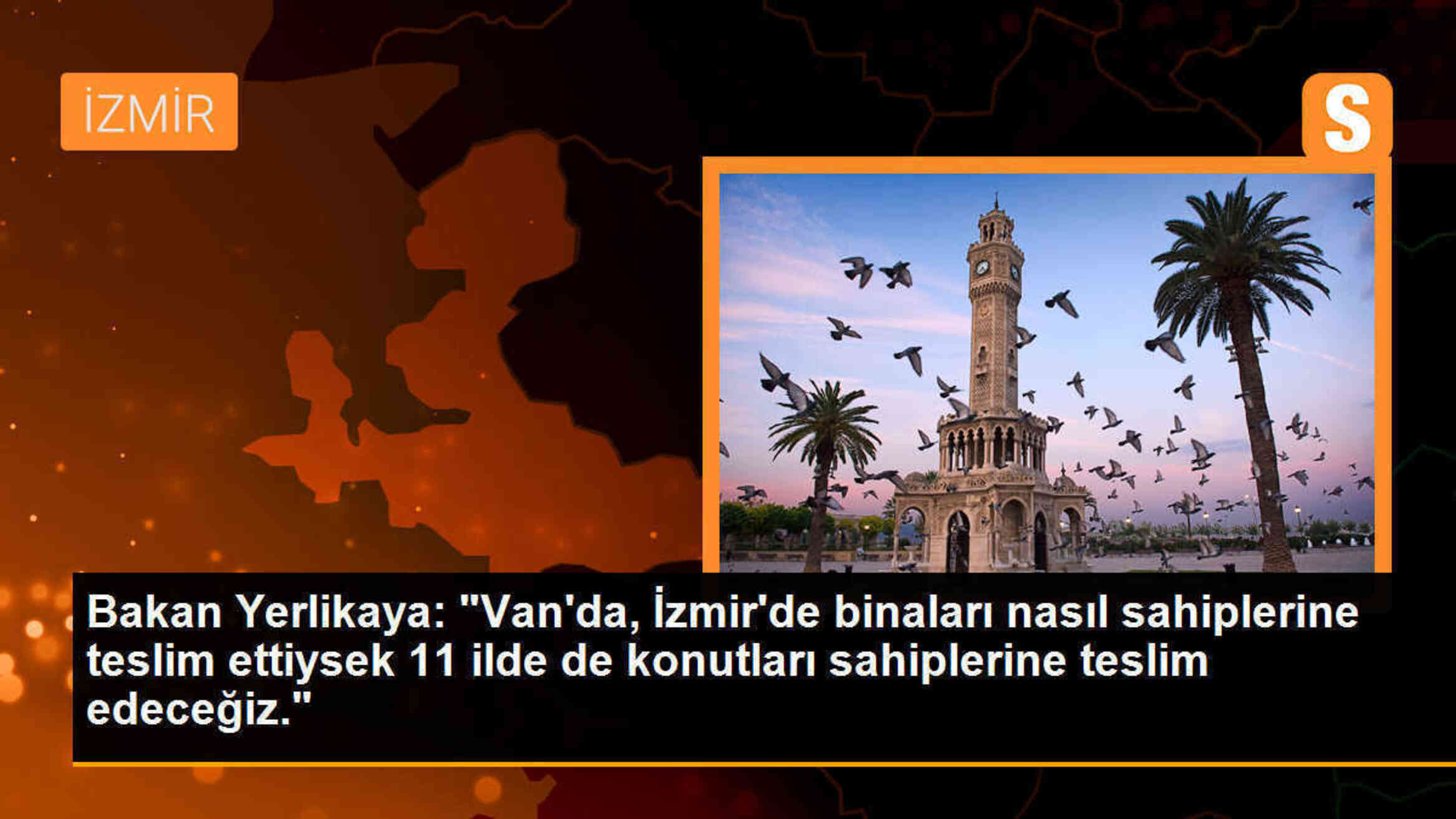 Bakan Yerlikaya: Van ve İzmir\'deki gibi 11 ilde de konutlar sahiplerine teslim edilecek