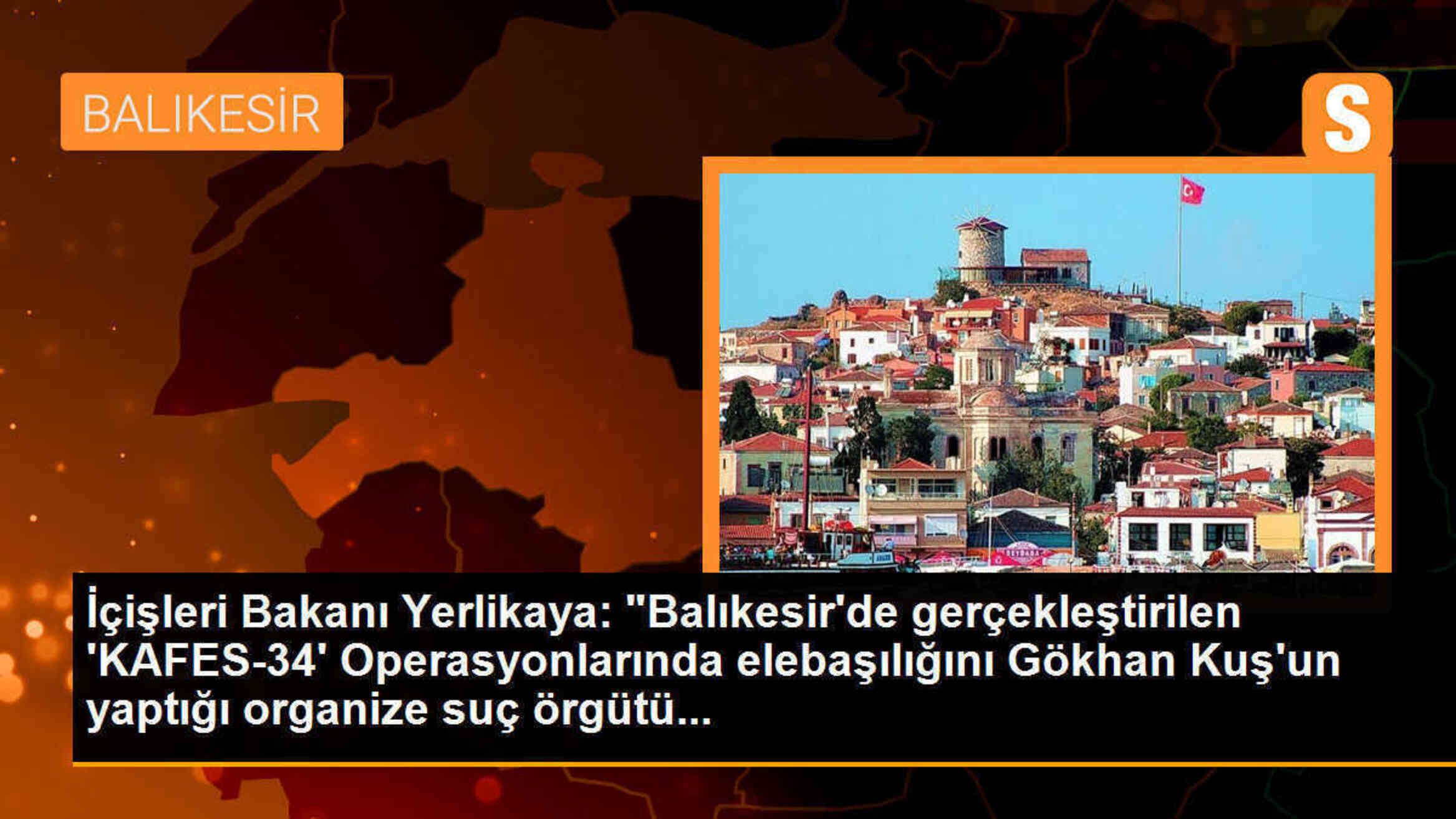 İçişleri Bakanı Yerlikaya: Balıkesir\'de gerçekleştirilen \'KAFES-34\' Operasyonlarında suç örgütü çökertildi