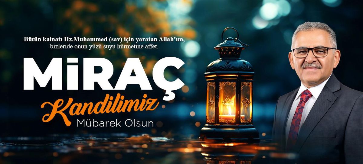 Kayseri Büyükşehir Belediye Başkanı Miraç Kandili\'ni tebrik etti