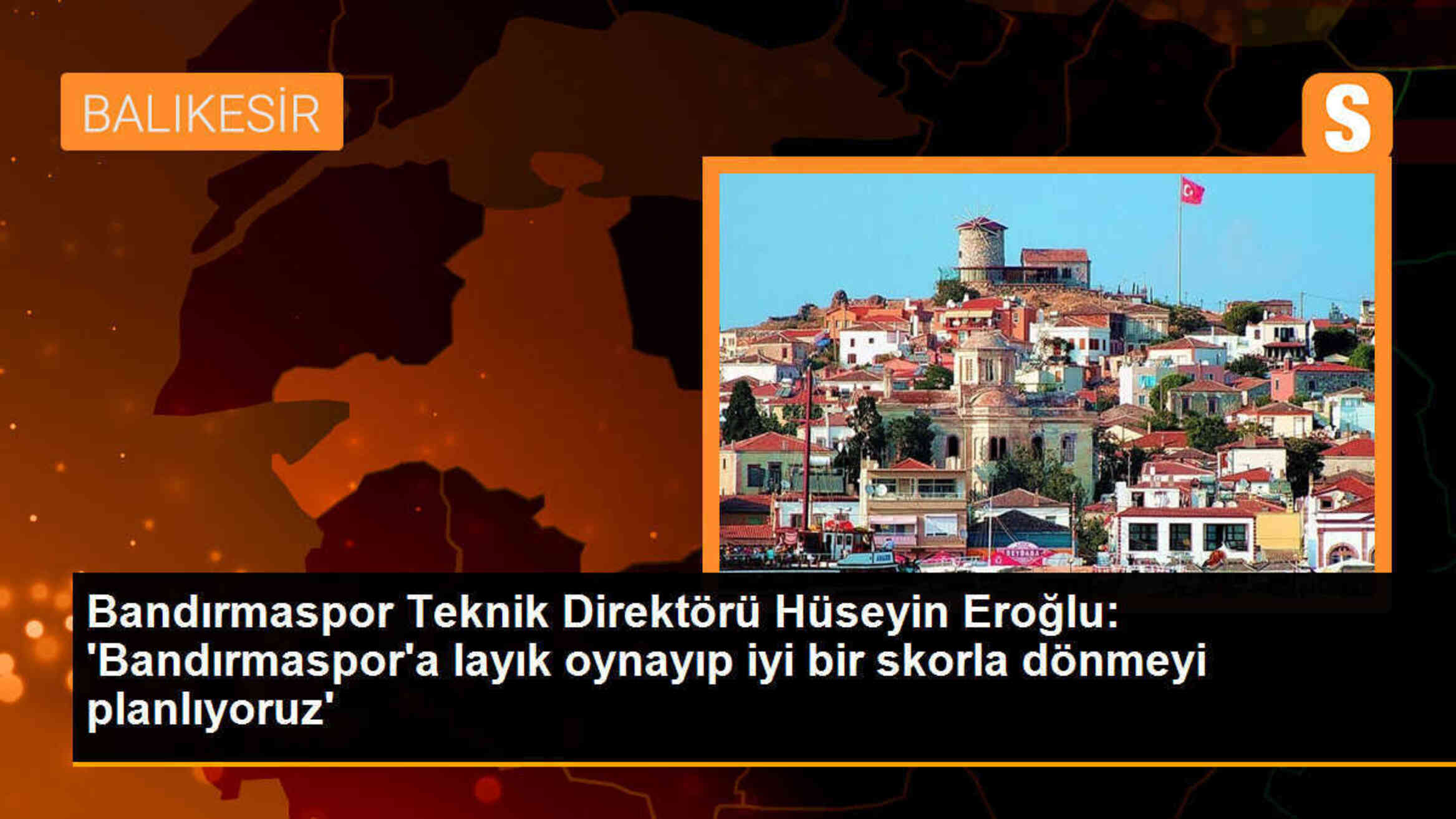 Bandırmaspor Teknik Direktörü Hüseyin Eroğlu: Bandırmaspor\'a layık oynayıp iyi bir skorla dönmeyi planlıyoruz