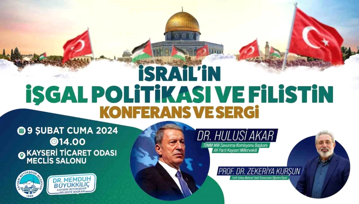Kayseri Büyükşehir Belediyesi İsrail\'in İşgal Politikası ve Filistin Konulu Konferans ve Sergi Düzenliyor