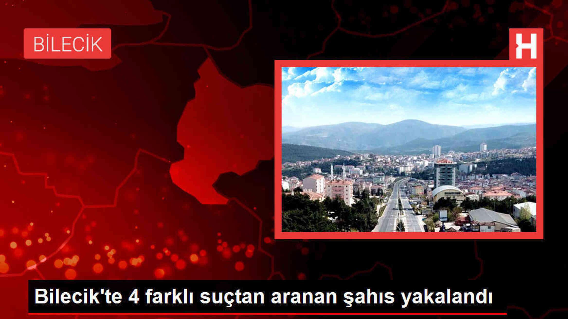 Bilecik'te 4 farklı suçtan aranan şahıs yakalandı