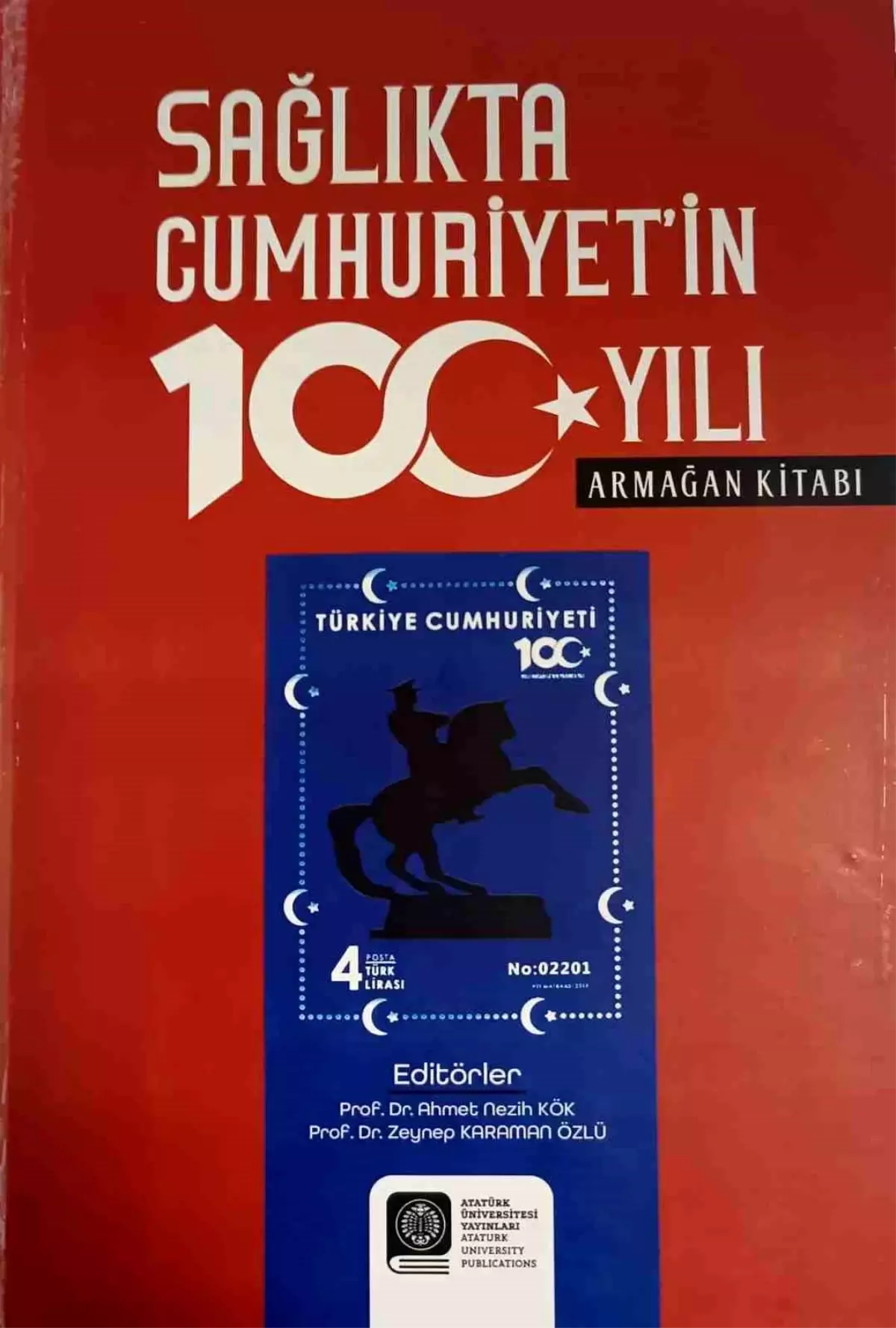 Prof. Dr. Ahmet Nezih Kök ve Prof. Dr. Zeynep Karaman Özlü\'nün editörlüğünü yaptığı \'Sağlıkta Cumhuriyetin 100. Yılı\' kitabı yayınlandı