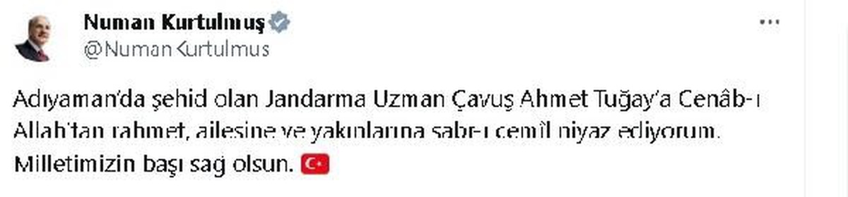 TBMM Başkanı Numan Kurtulmuş\'tan Adıyaman\'da şehit olan Jandarma Uzman Çavuş Ahmet Tuğay için taziye mesajı