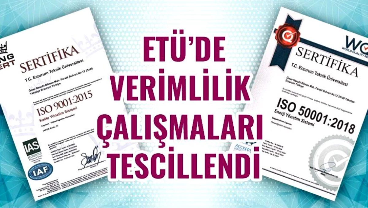 Erzurum Teknik Üniversitesi, Enerji ve Kalite Yönetim Sistemleri Sertifikalarını Aldı