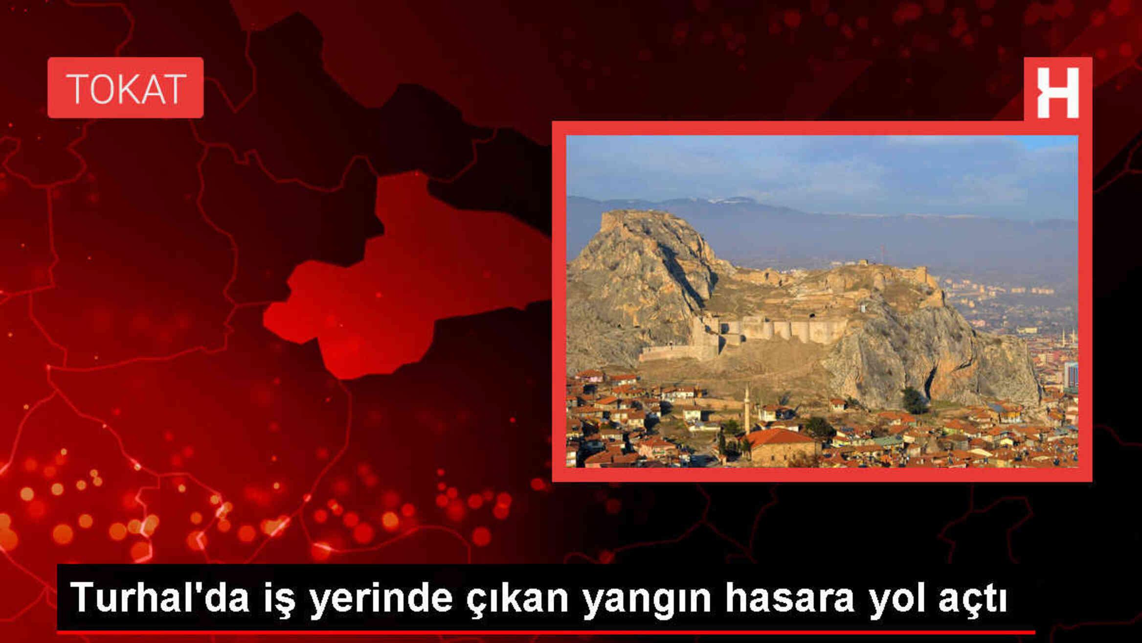 Tokat'ın Turhal ilçesinde bir iş yerinde yangın çıktı