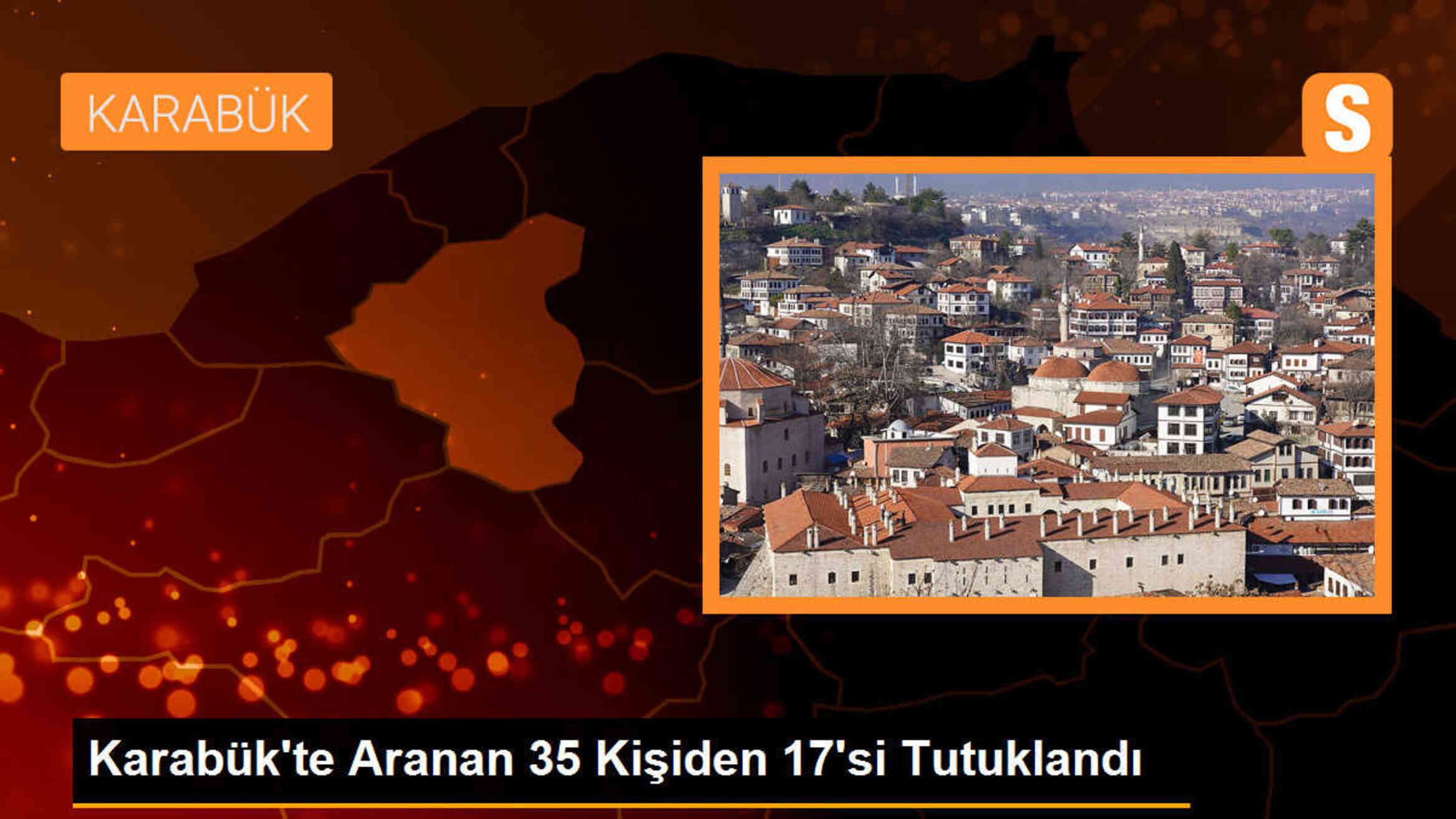 Karabük\'te Aranan 35 Kişi Yakalandı, 17 Kişi Tutuklandı