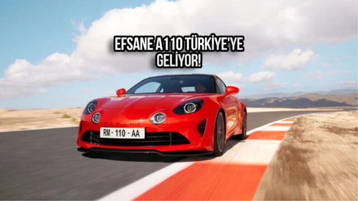 Alpine A110 Türkiye\'ye Geliyor: Fiyatları ve Özellikleri