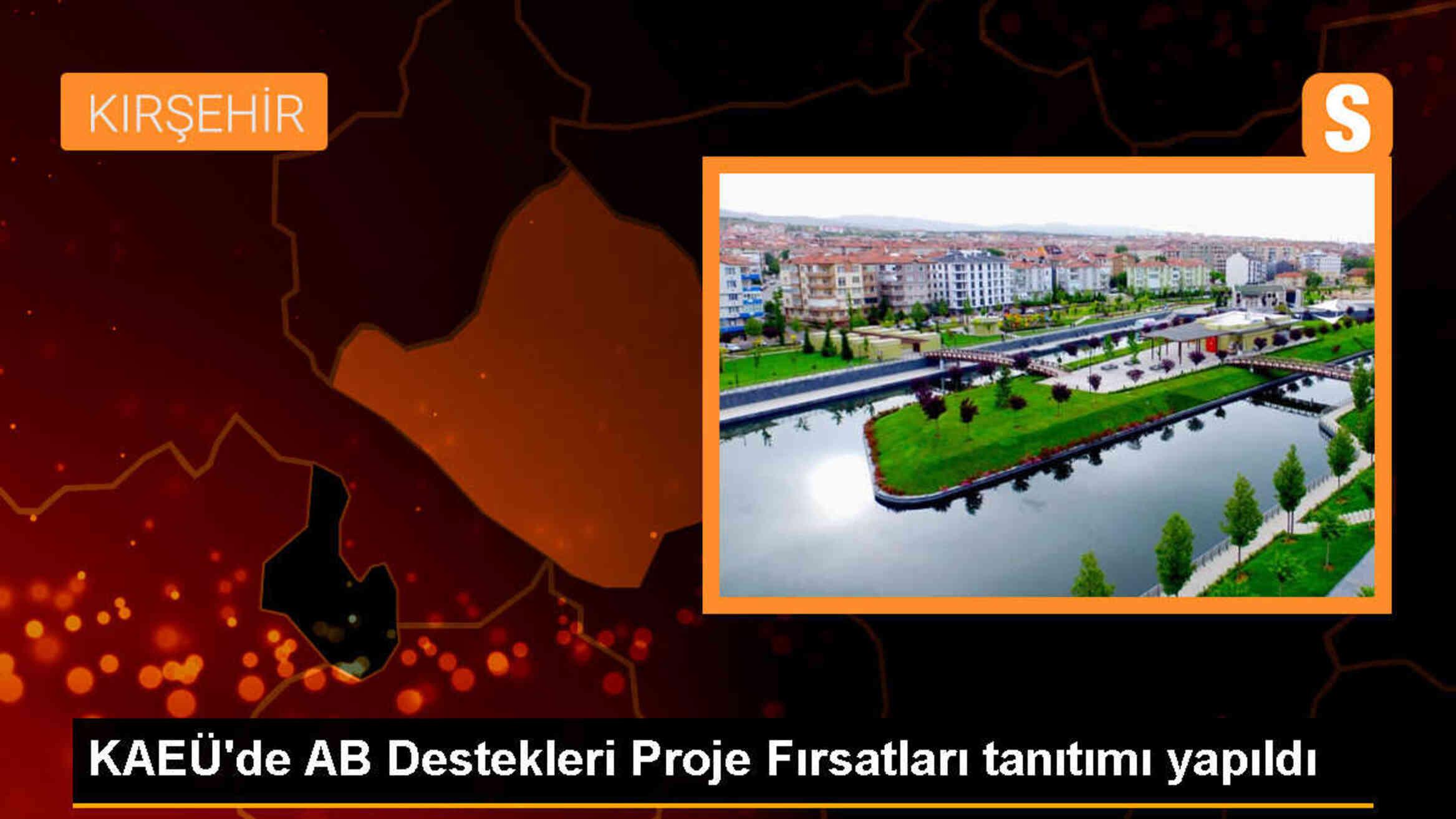 Kırşehir Ahi Evran Üniversitesi\'nde AB Destekleri Proje Fırsatları Tanıtım Toplantısı Düzenlendi