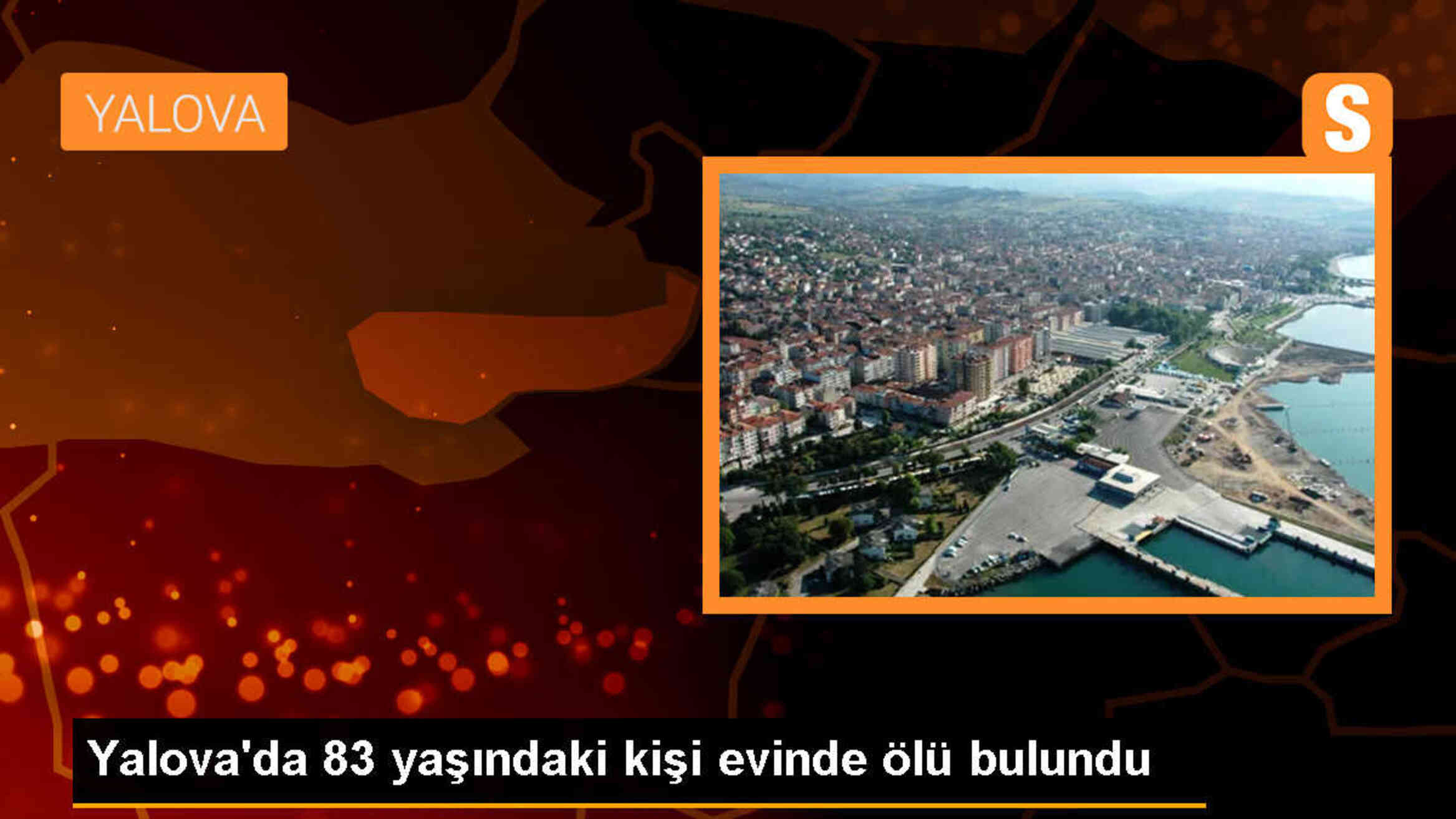 Yalova\'da 83 yaşındaki kişi evinde ölü bulundu