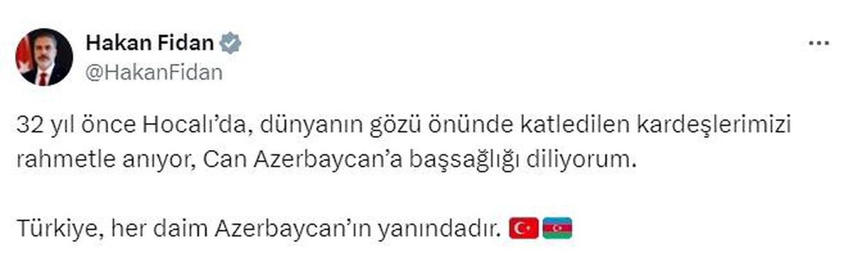 Dışişleri Bakanı Hakan Fidan, Hocalı Katliamı\'nın yıl dönümünde mesaj paylaştı