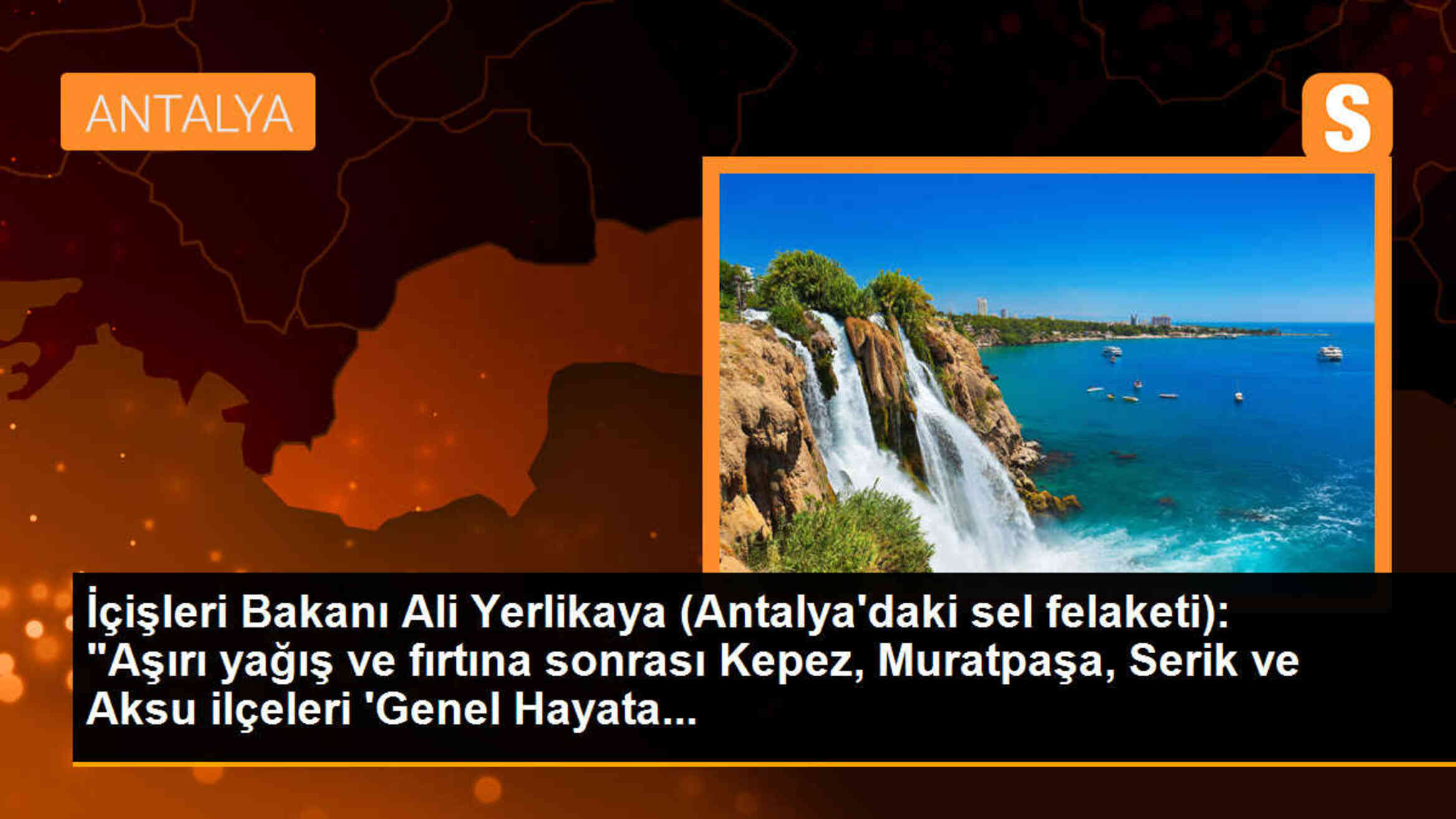 İçişleri Bakanı: Antalya\'daki sel felaketi sonrası 4 ilçe \'Genel Hayata Etkili Afet Bölgesi\' ilan edildi