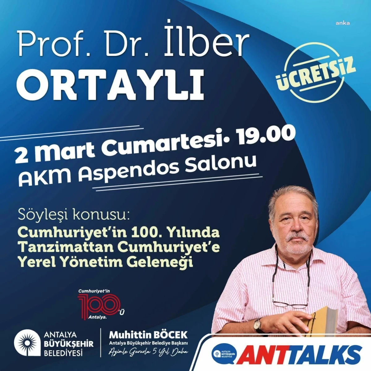 Antalya Büyükşehir Belediyesi Anttalks Etkinliği: İlber Ortaylı ile Söyleşi