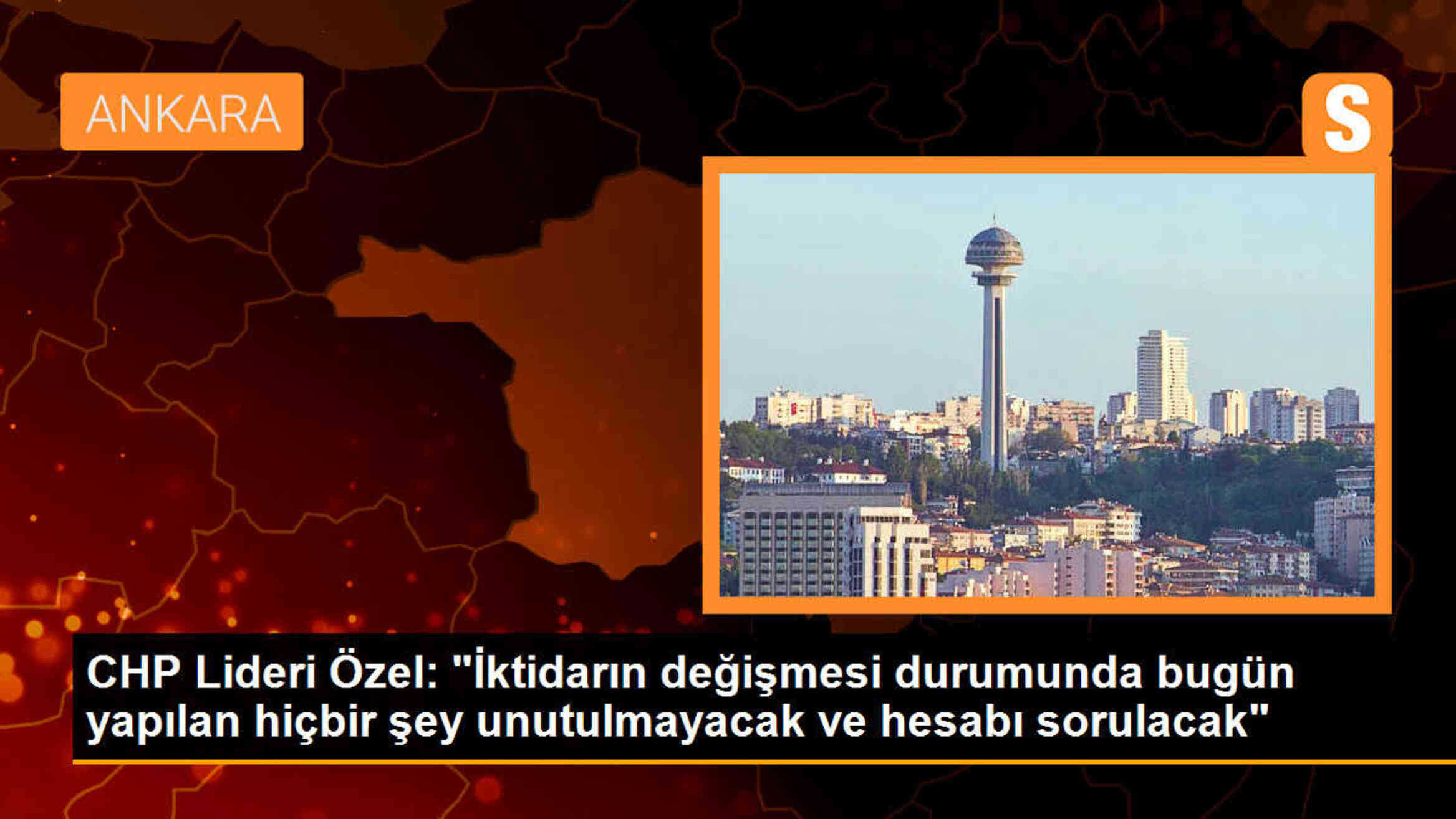 CHP Genel Başkanı Özgür Özel: İktidarın değişmesi durumunda hesap sorulacak