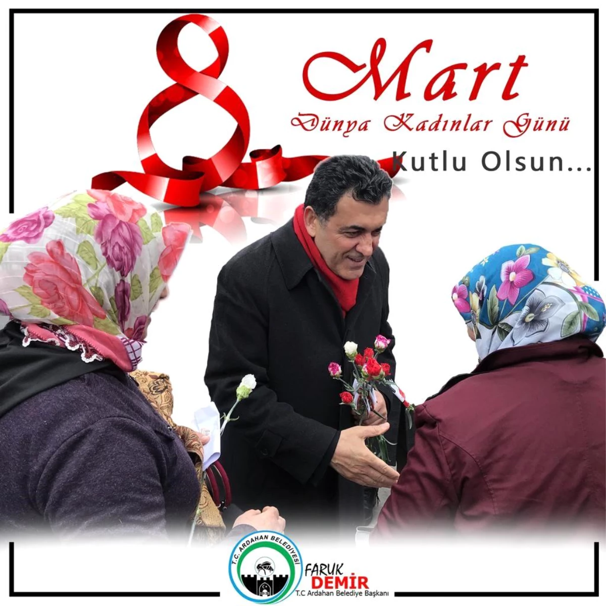 Ardahan Belediye Başkanı Faruk Demir\'den 8 Mart mesajı