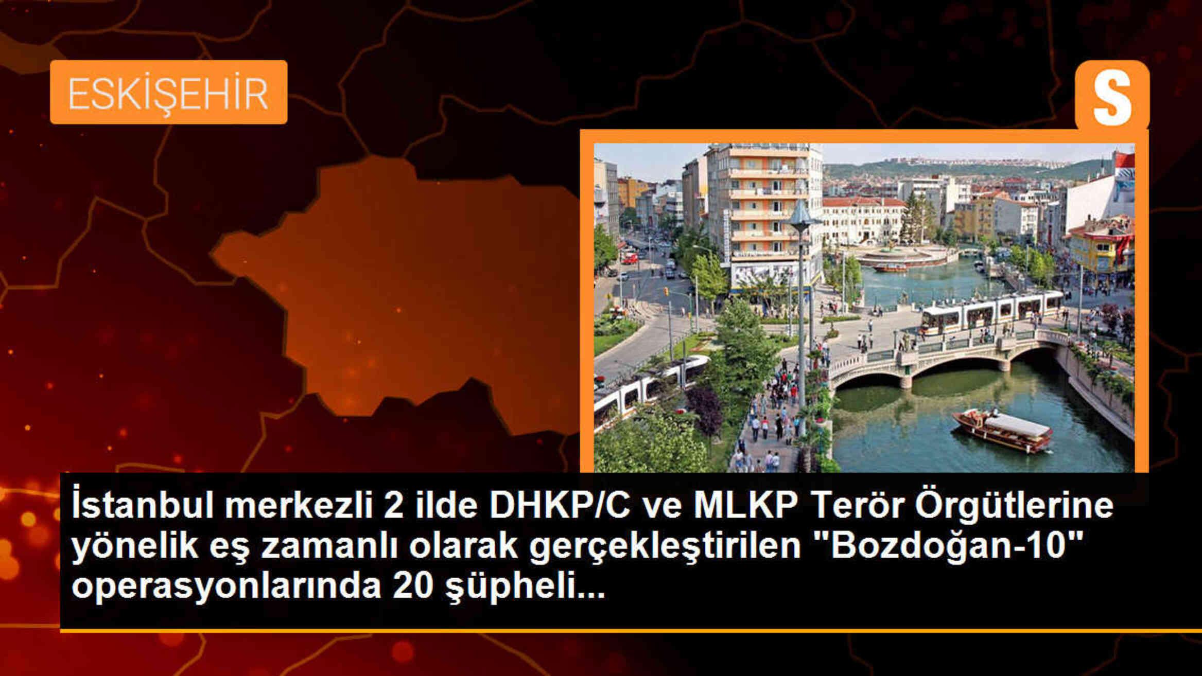 İstanbul merkezli DHKP/C ve MLKP Terör Örgütlerine yönelik operasyonda 20 şüpheli yakalandı