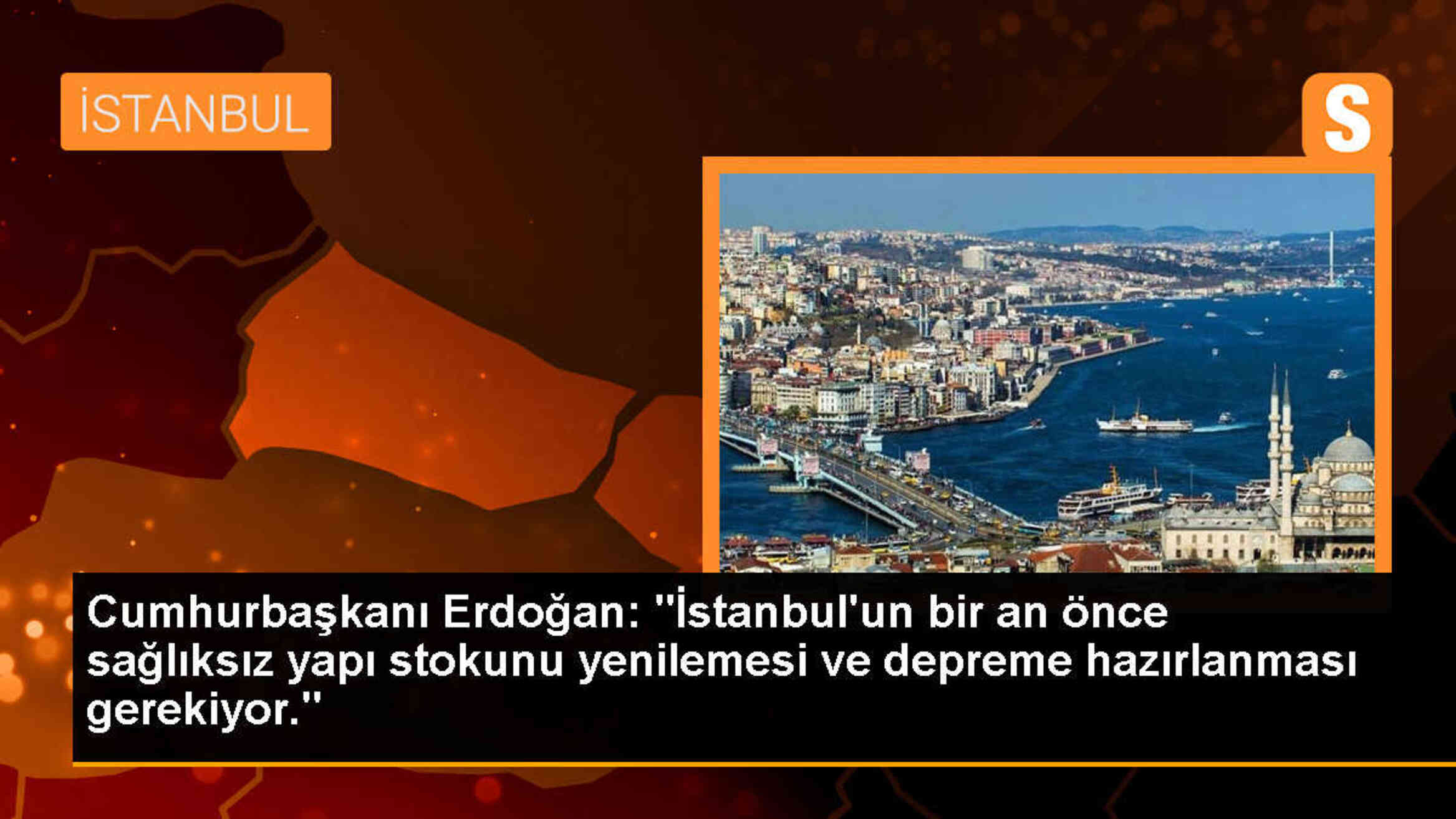 Cumhurbaşkanı Erdoğan: İstanbul\'un sağlıksız yapı stokunu yenilemesi ve depreme hazırlanması gerekiyor