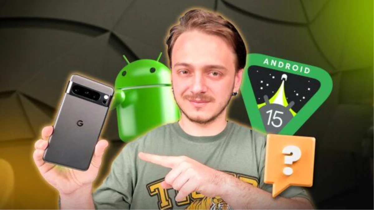 Android 15 Geliştirici Ön İzlemesi Yayınlandı