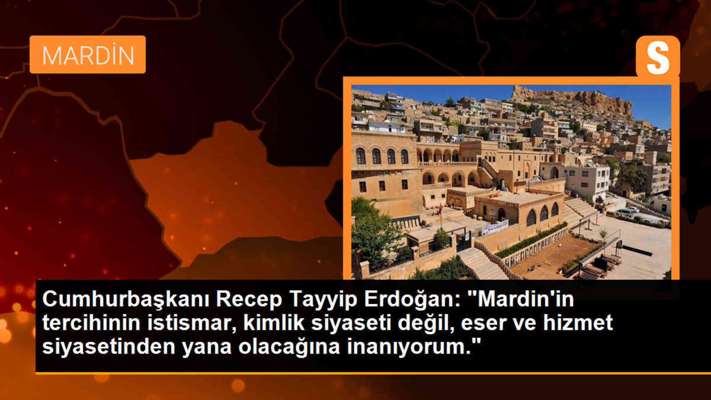 Cumhurbaşkanı Erdoğan: Mardin\'in tercihi eser ve hizmet siyasetinden yana olacak