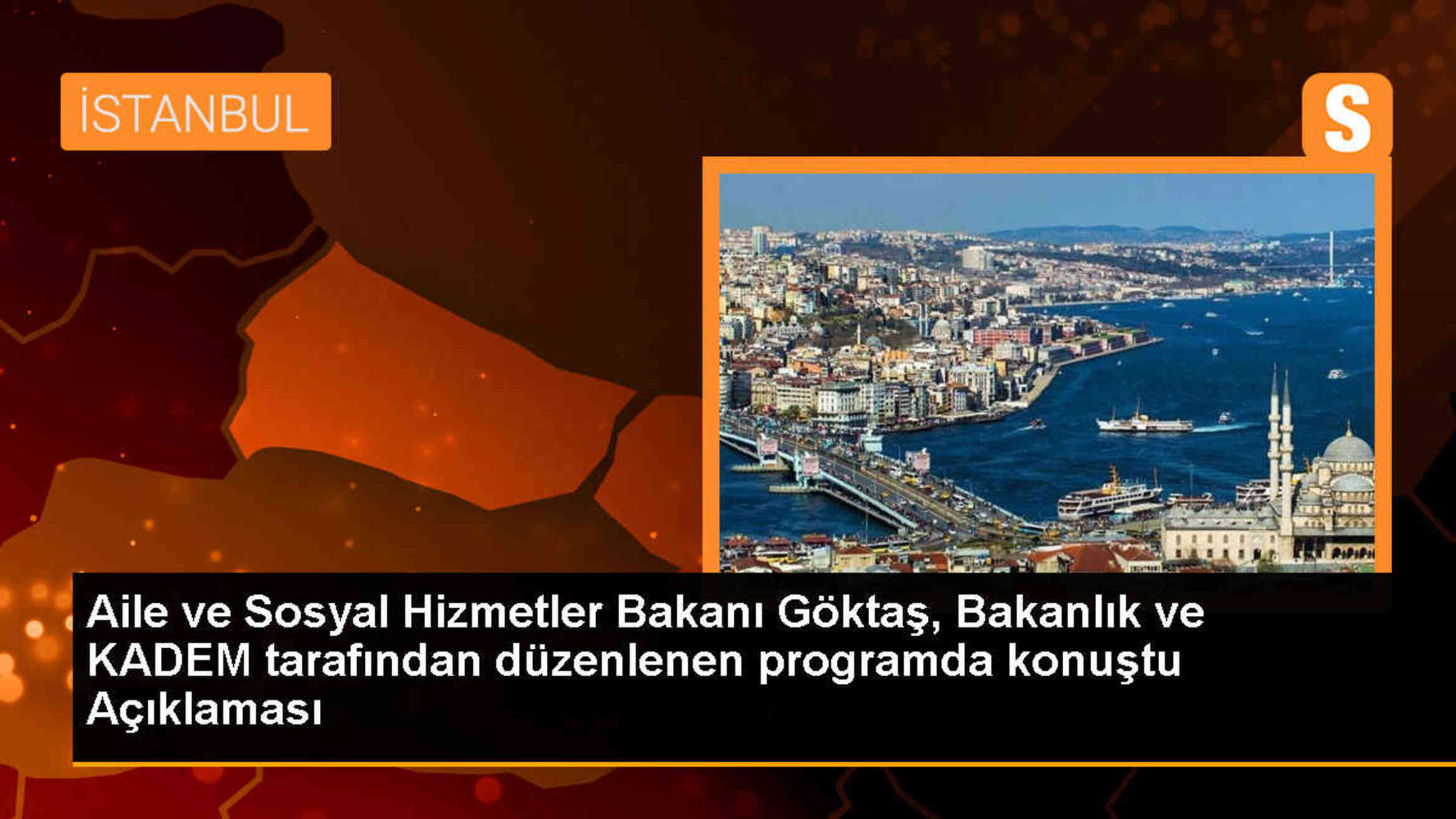 Aile ve Sosyal Hizmetler Bakanı Göktaş, Bakanlık ve KADEM tarafından düzenlenen programda konuştu Açıklaması