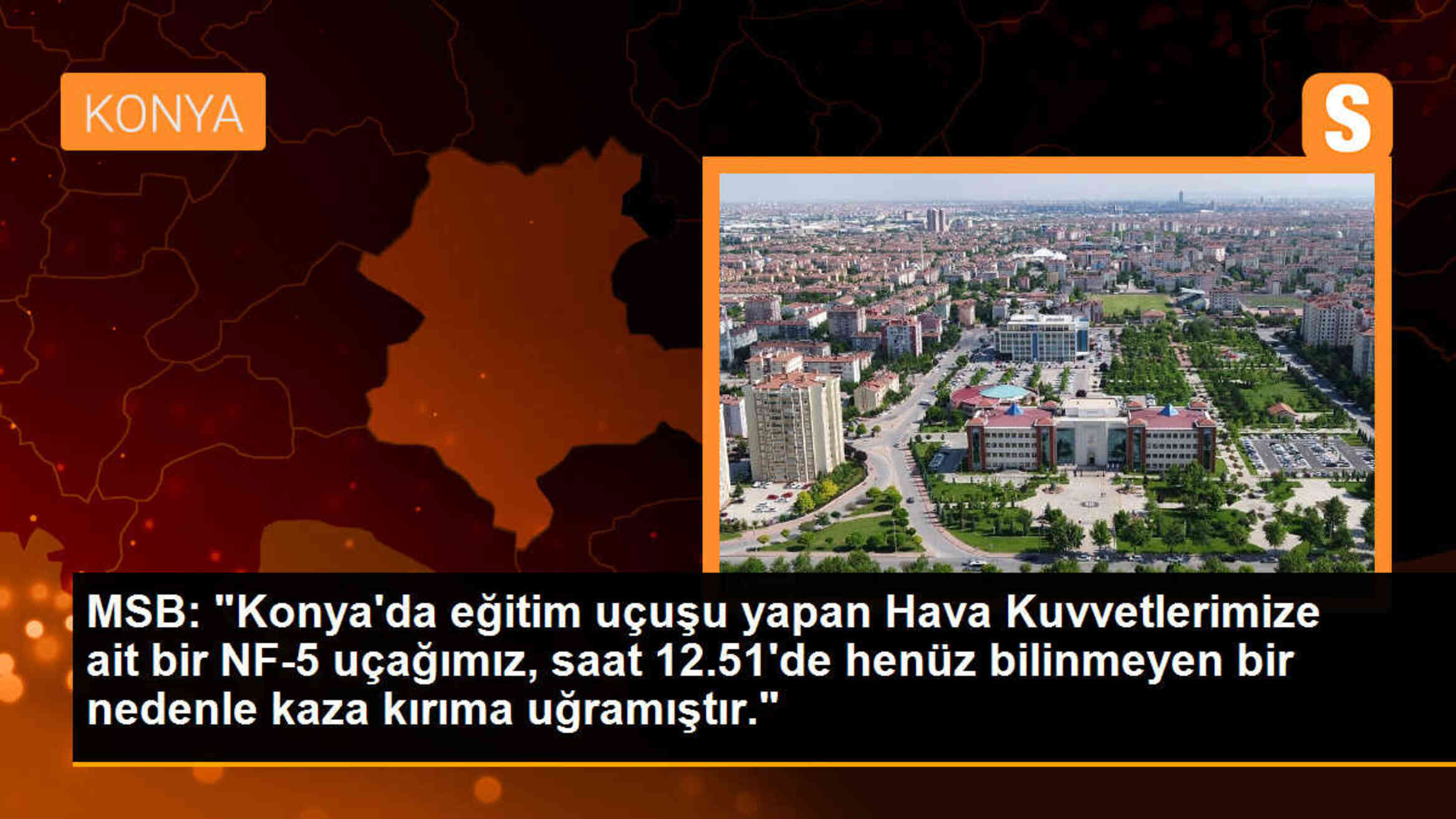 Konya\'da eğitim uçuşu yapan Hava Kuvvetlerimize ait bir NF-5 uçağı kaza kırıma uğradı