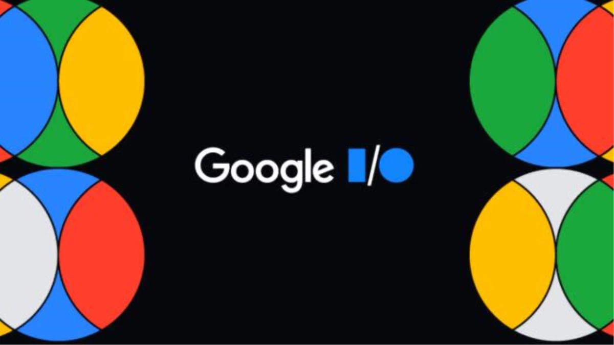 Google I/O 2024 Tarihi ve Potansiyel Duyurular