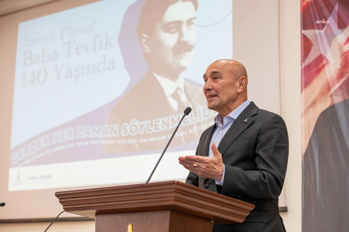 İzmir Büyükşehir Belediye Başkanı Tunç Soyer, Baha Tevfik\'i Anma Konferansında Konuştu