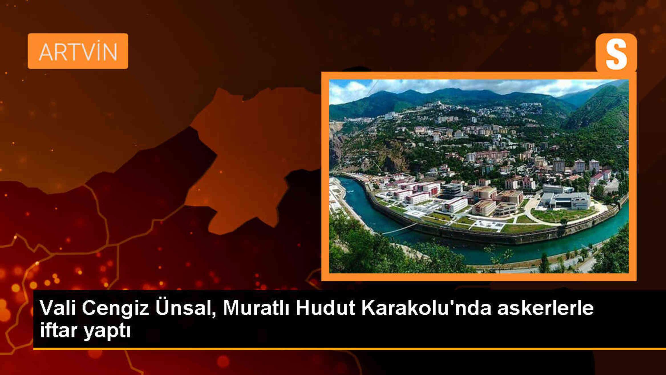 Artvin Valisi Cengiz Ünsal, Muratlı Hudut Karakolu\'ndaki askerlerle iftarda buluştu
