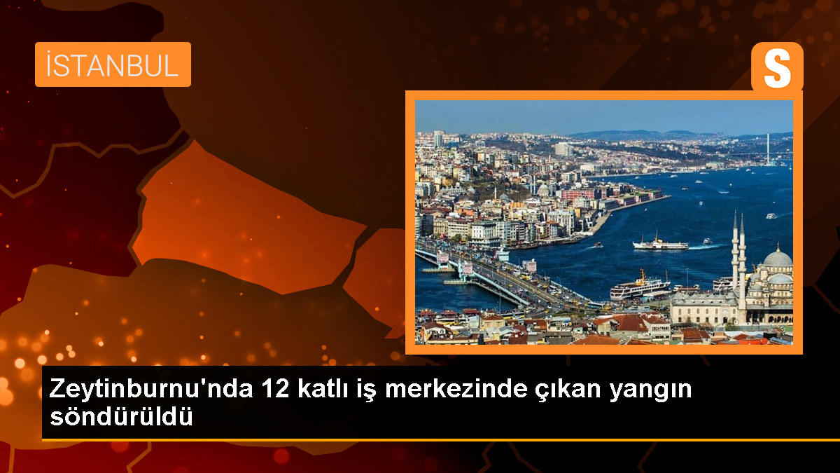 Zeytinburnu\'ndaki İş Merkezinde Çıkan Yangın Söndürüldü