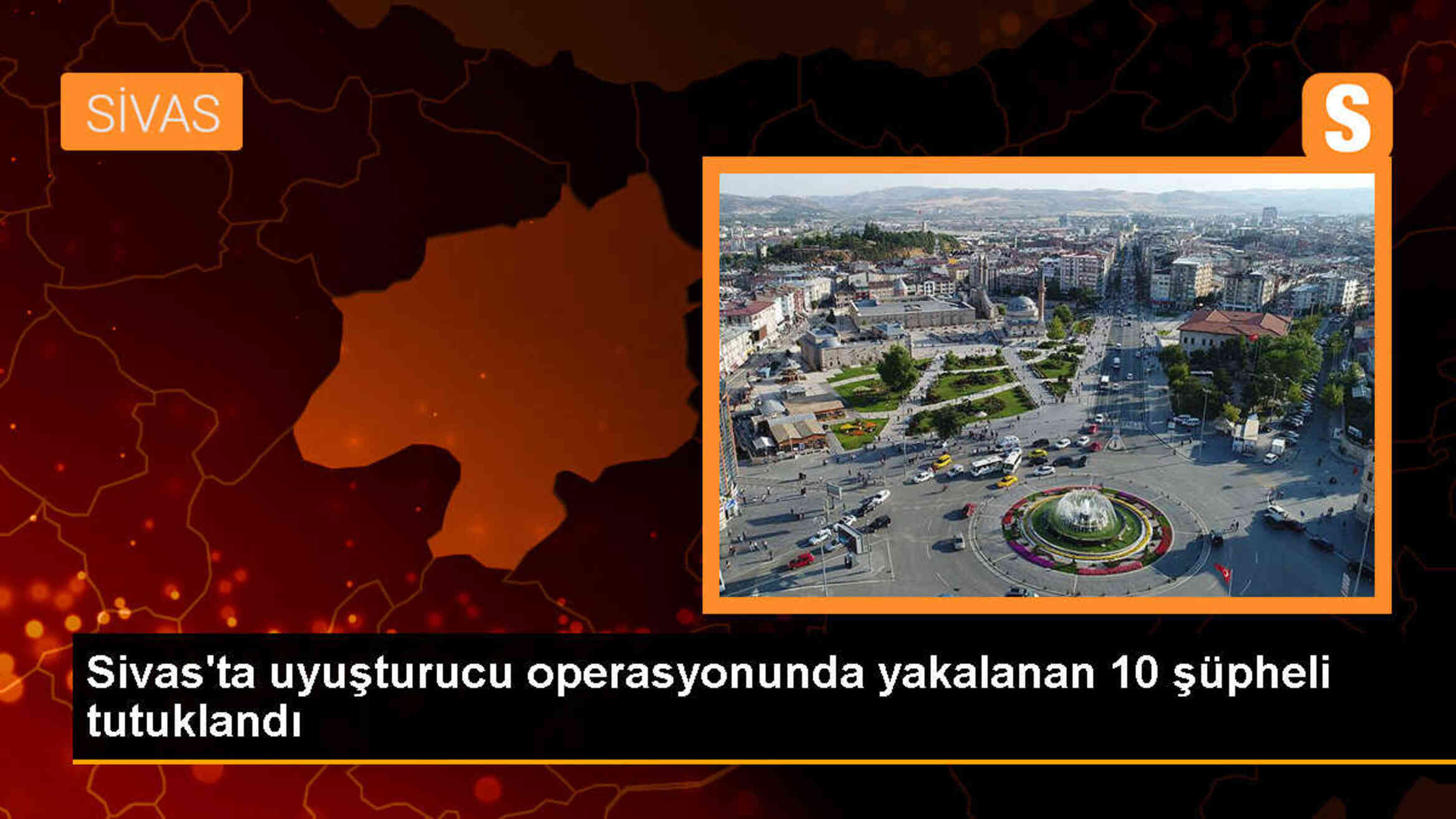 Sivas\'ta düzenlenen uyuşturucu operasyonunda 10 zanlı tutuklandı