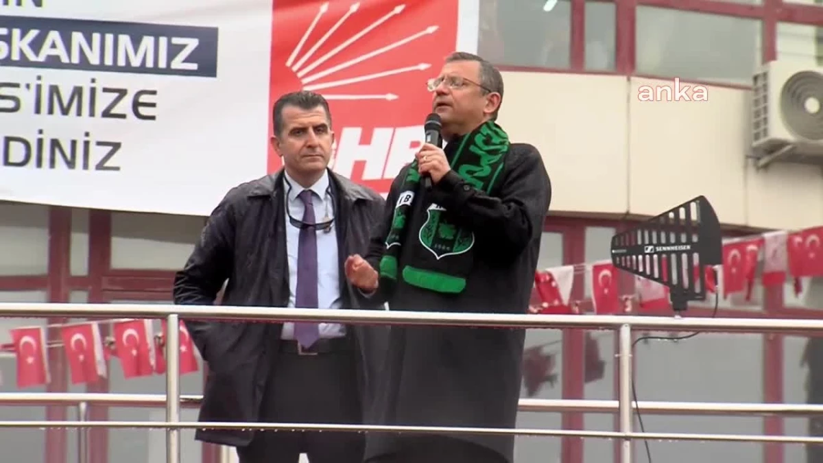 CHP Genel Başkanı Özgür Özel: Kilis\'te AKP ile kafa kafaya yarışıyoruz