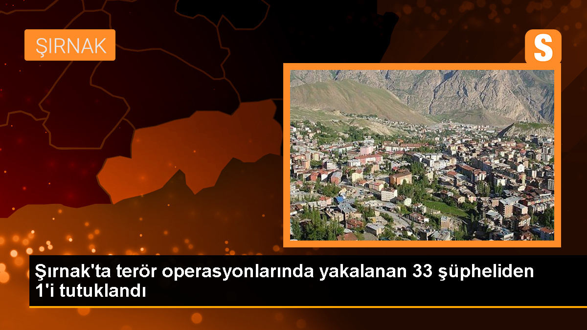 Şırnak\'ta PKK/KCK operasyonunda 33 şüpheliden 1\'i tutuklandı