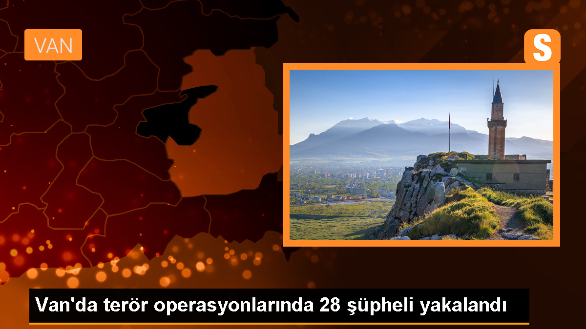 Van\'da gerçekleştirilen operasyonlarda 28 PKK şüphelisi gözaltına alındı